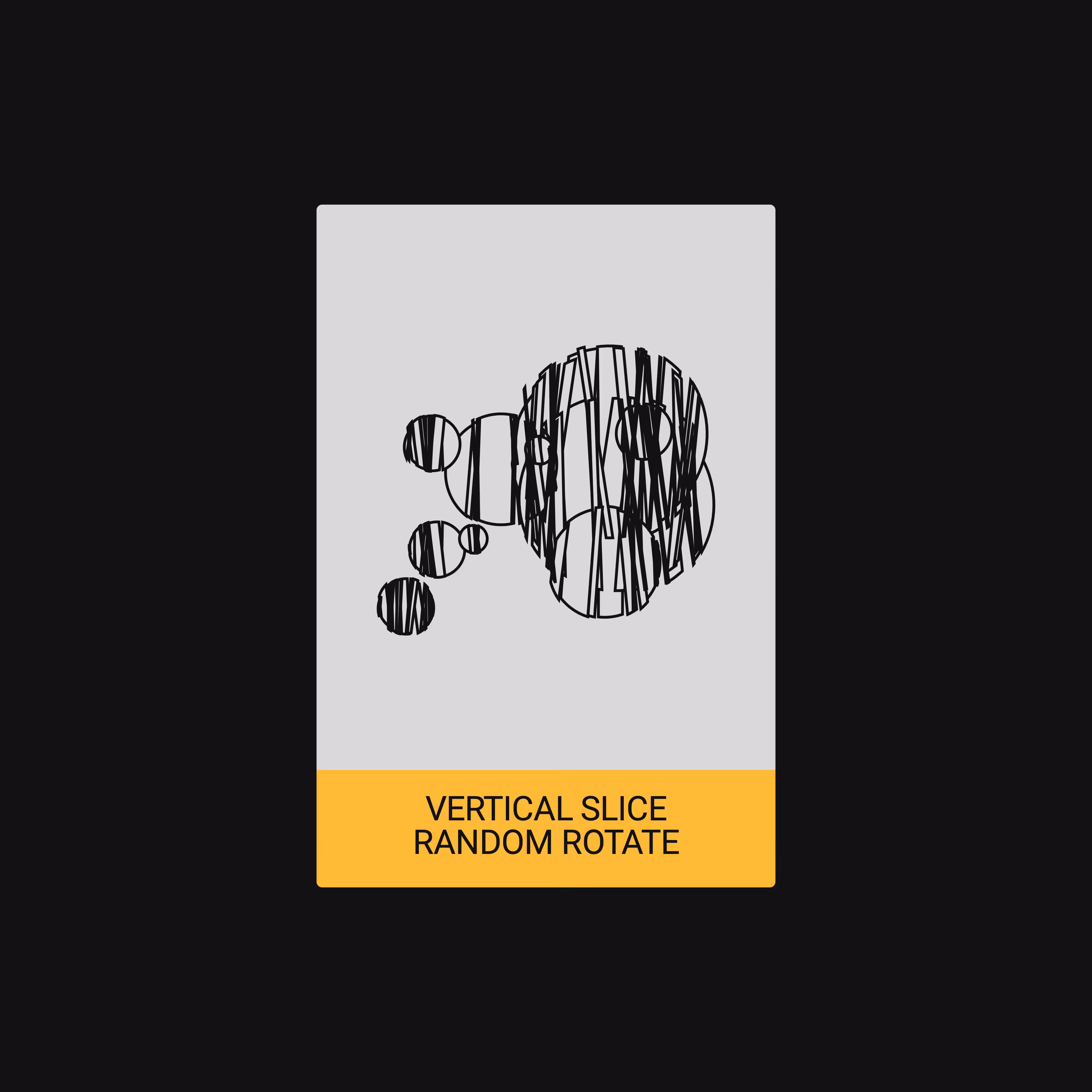 VERTICAL SLICE + RANDOM ROTATE (ALGORITHM) [ART CARDZ]