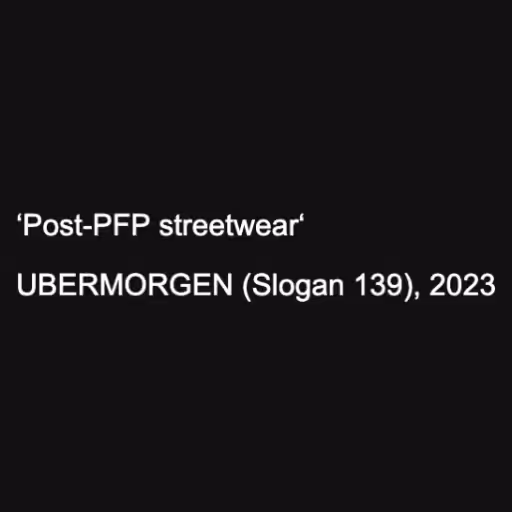 ‘Post-PFP streetwear...