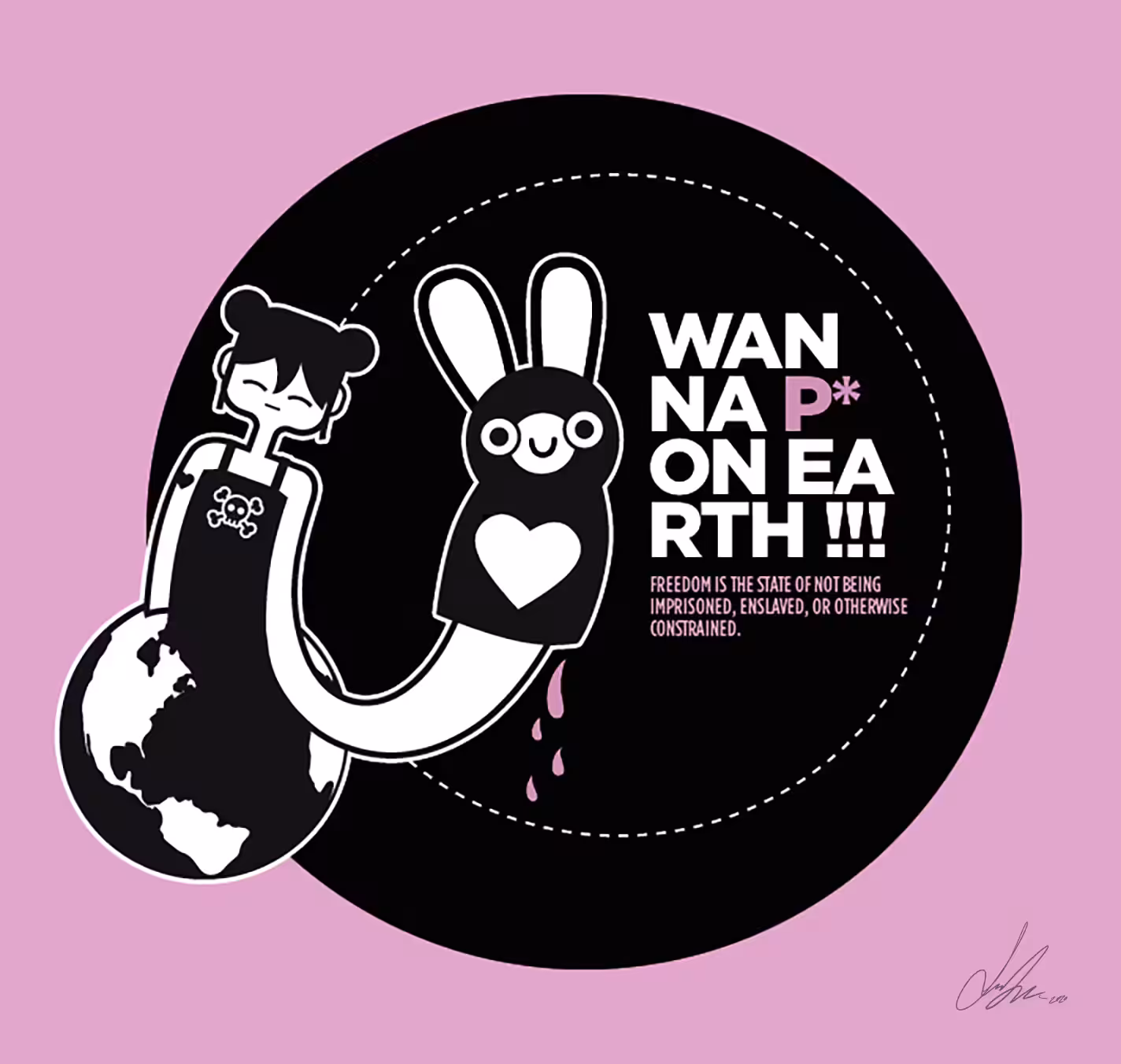 WANNA P* ON EARTH