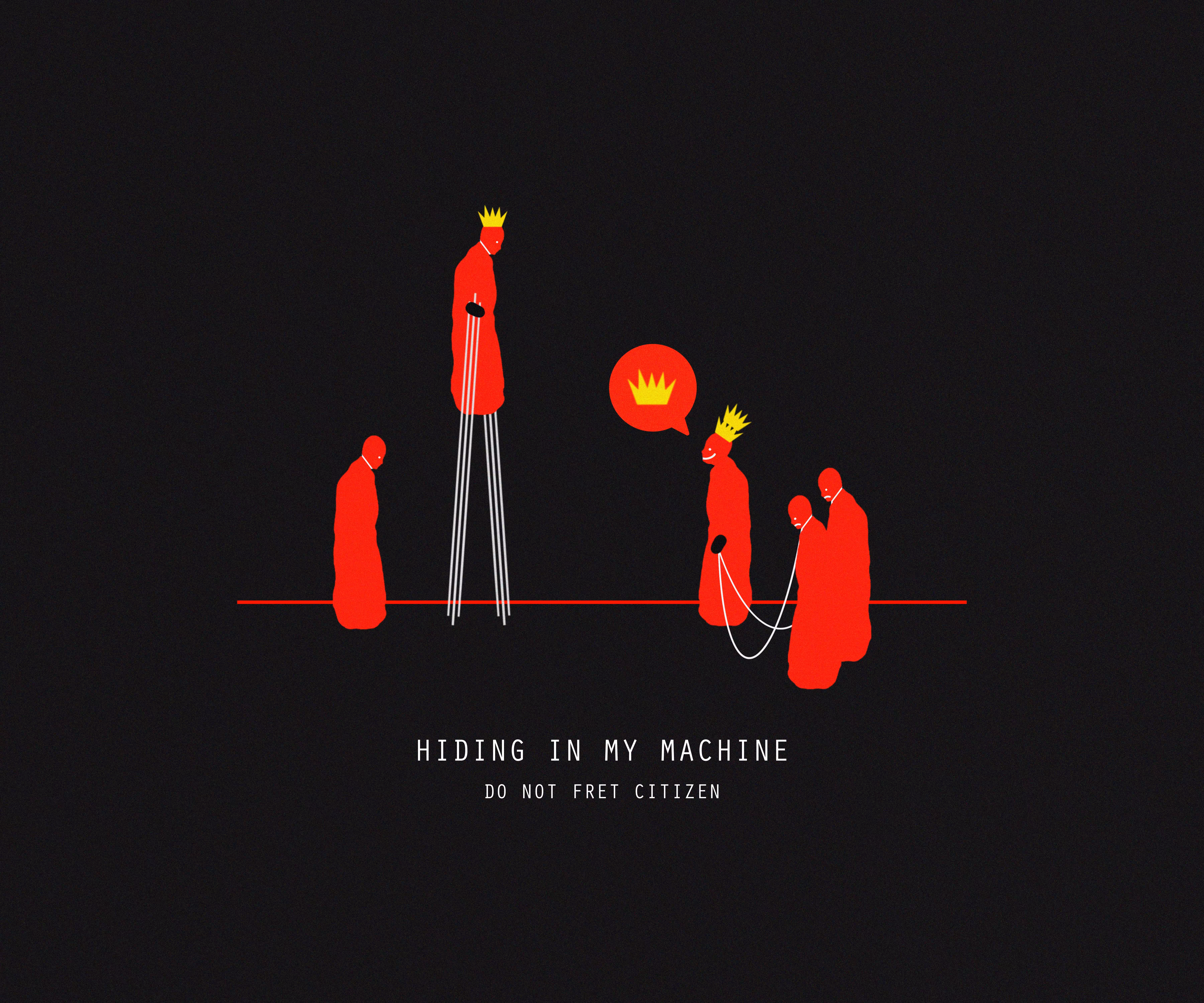 HIDING IN MY MACHINE