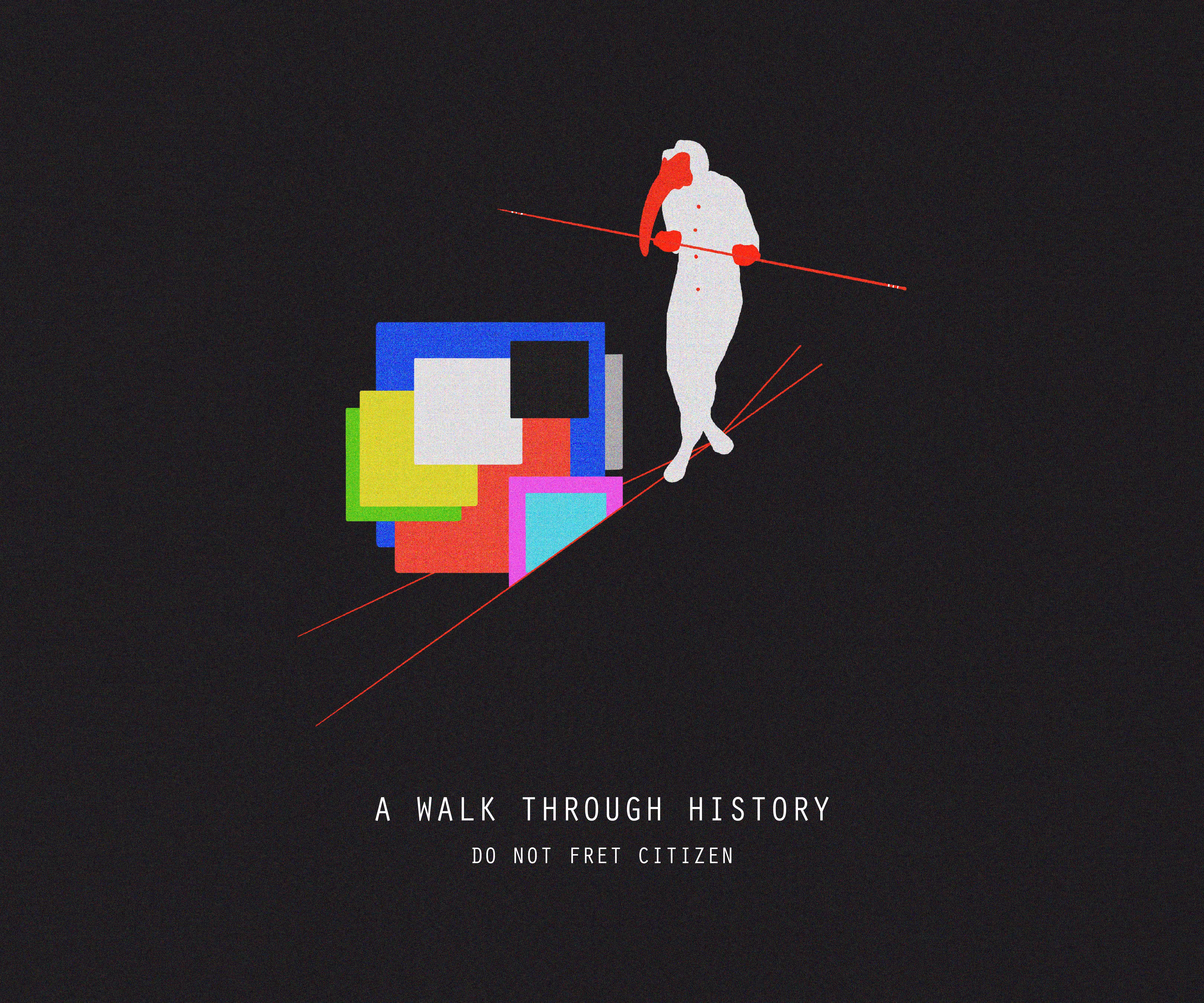 A WALK THROUGH HISTORY