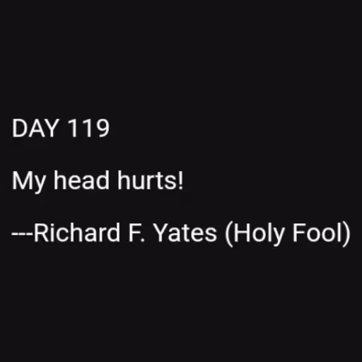 DAY 119

My head hur...
