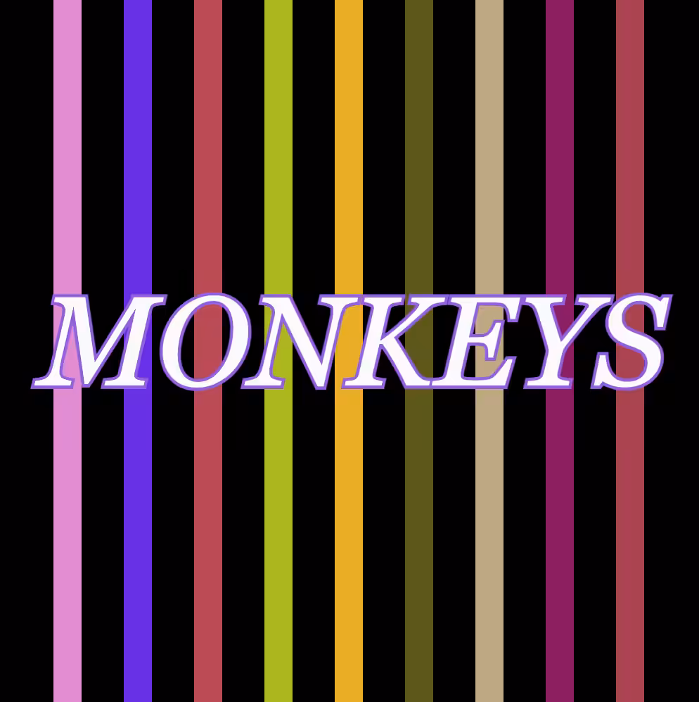 MONKEYS