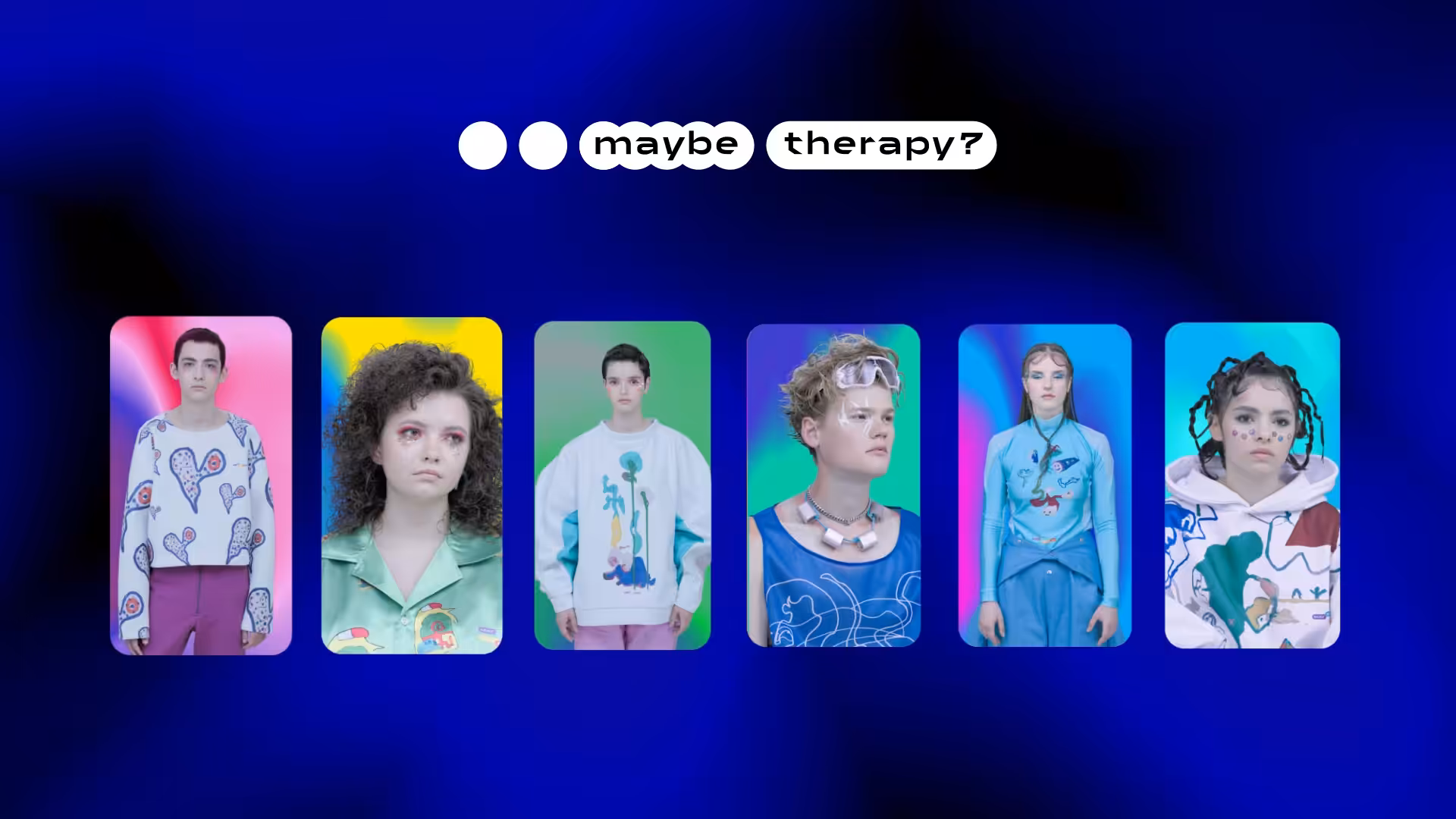 Maybe Therapy?
