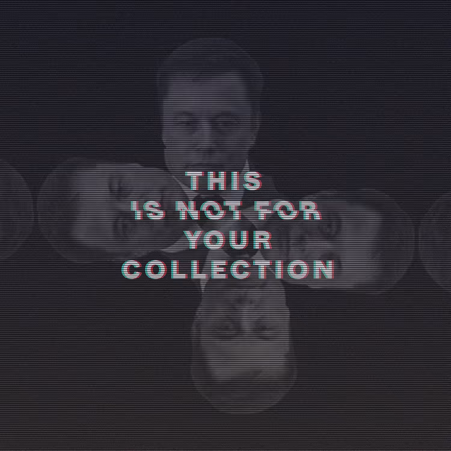 Do not Collect This