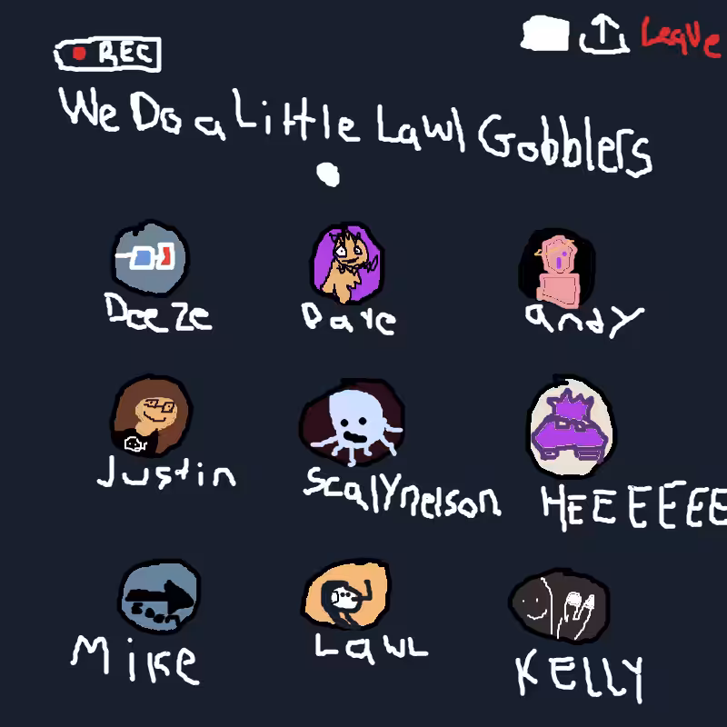 lawl gobblers: lawl gobbler #008 (we do a little lawl gobblers)