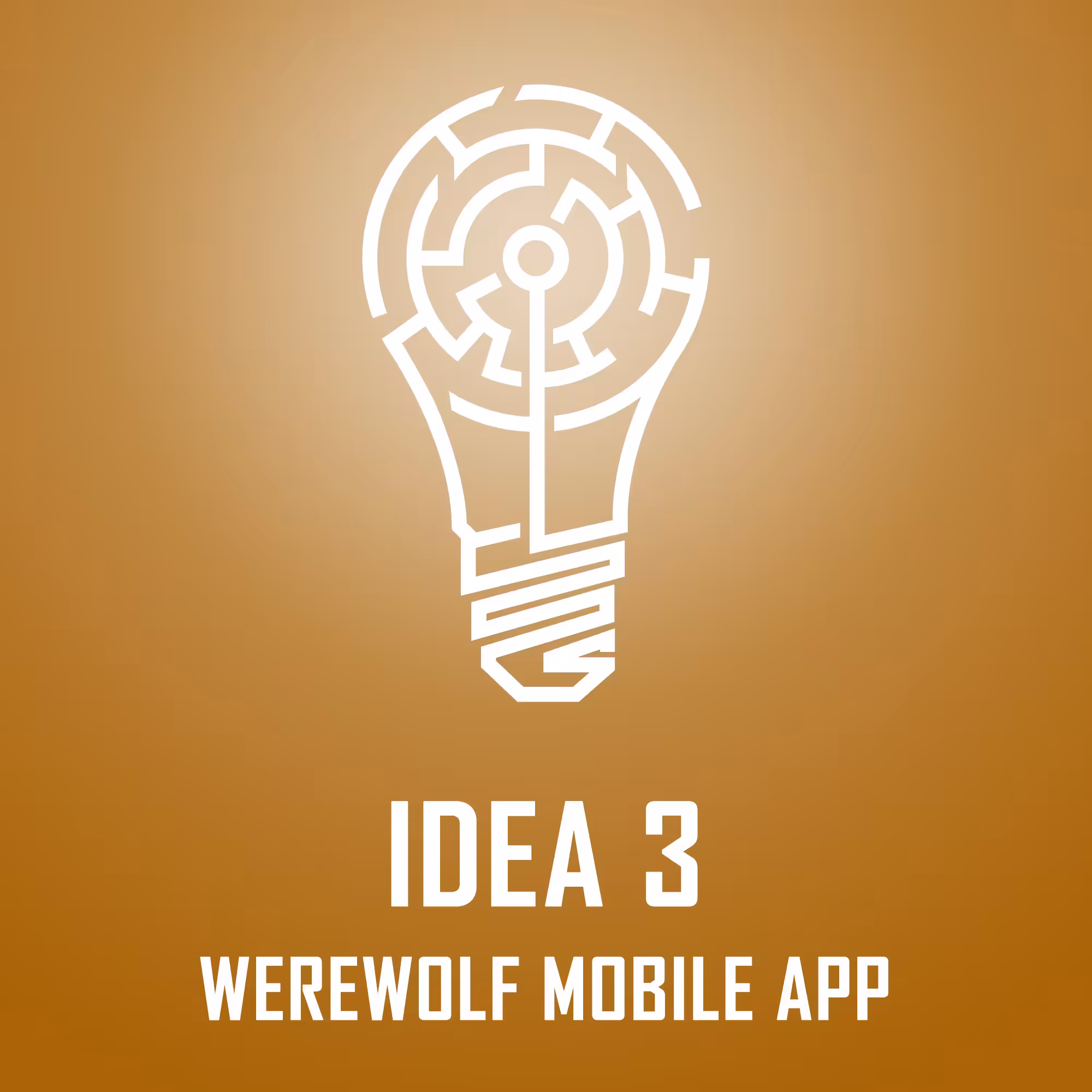 IDEA 3: WEREWOLF MOBILE APP