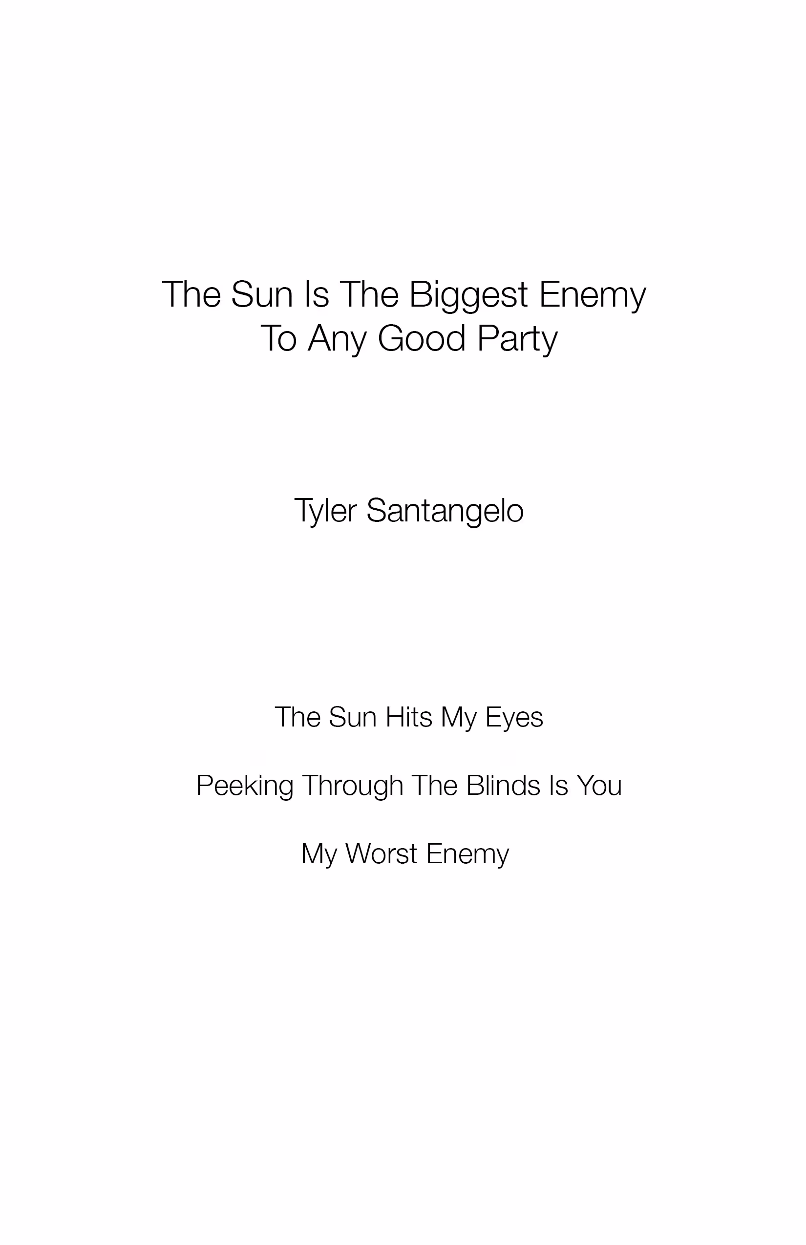 The Sun Is The Biggest Enemy To Any Good Party 