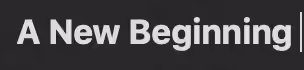 A New Beginning