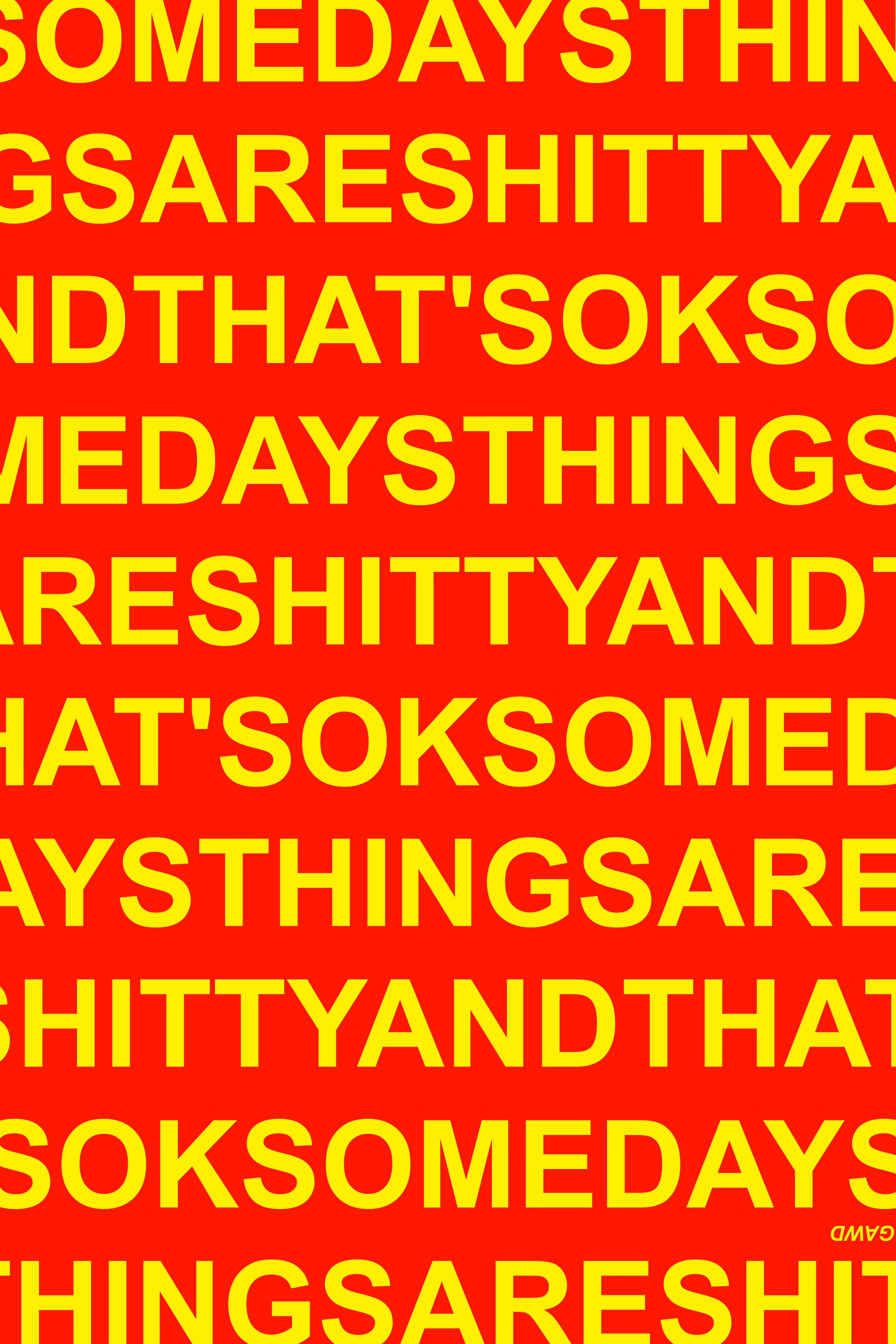 2026 ARTWORK: SOME DAYS THINGS ARE SHITTY AND THAT'S OK (471)