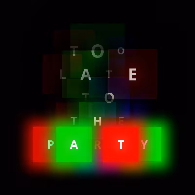 TOO LATE TO THE PARTY #3