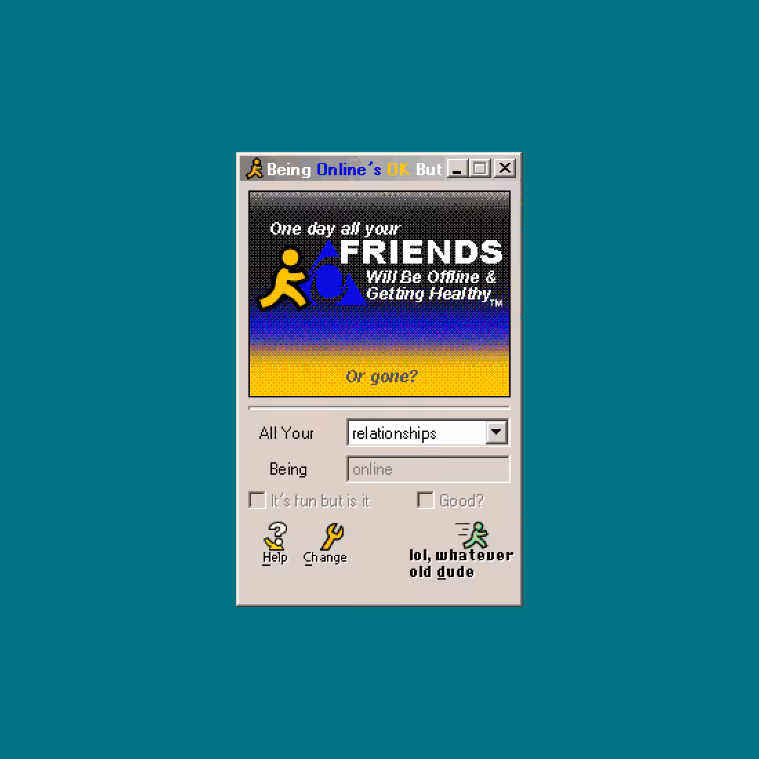 One Day All Your Friends Will Be Offline