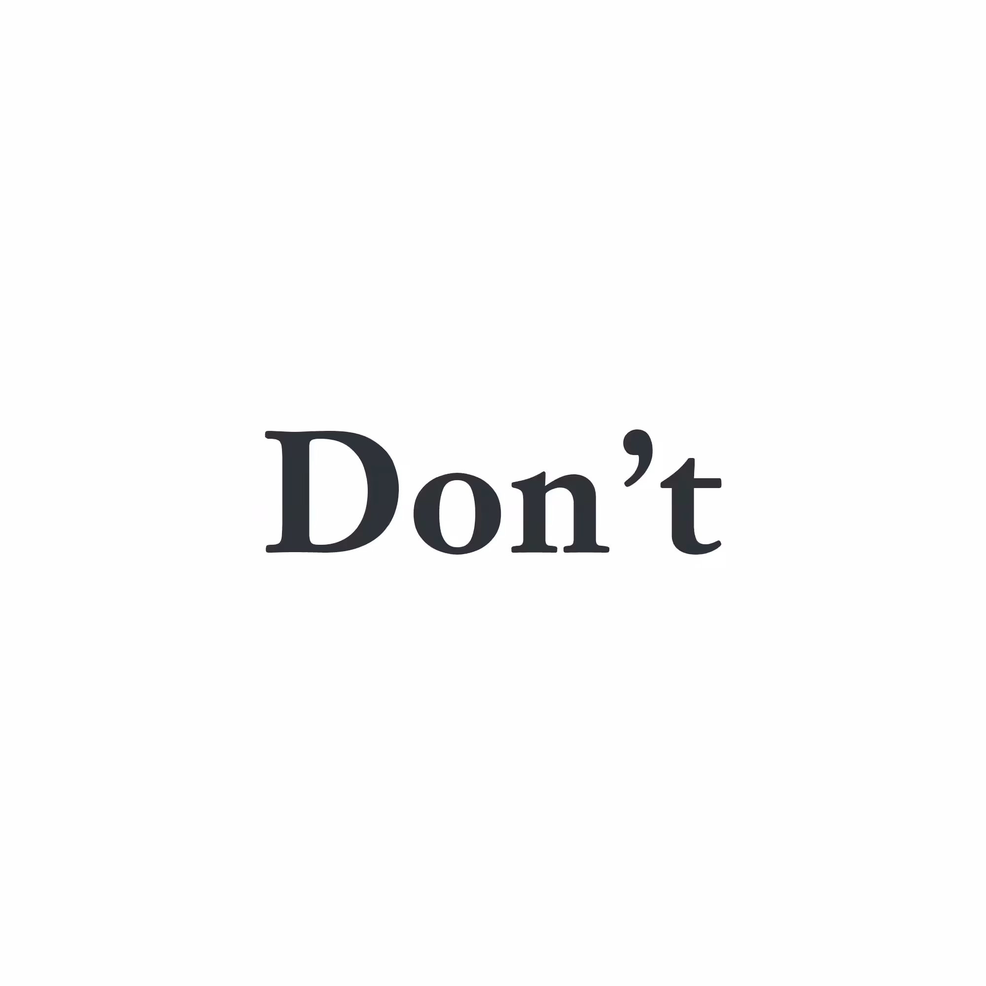 Don't