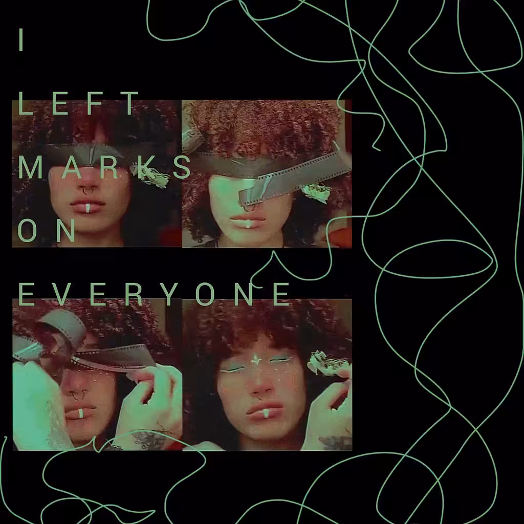 I left marks on everyone