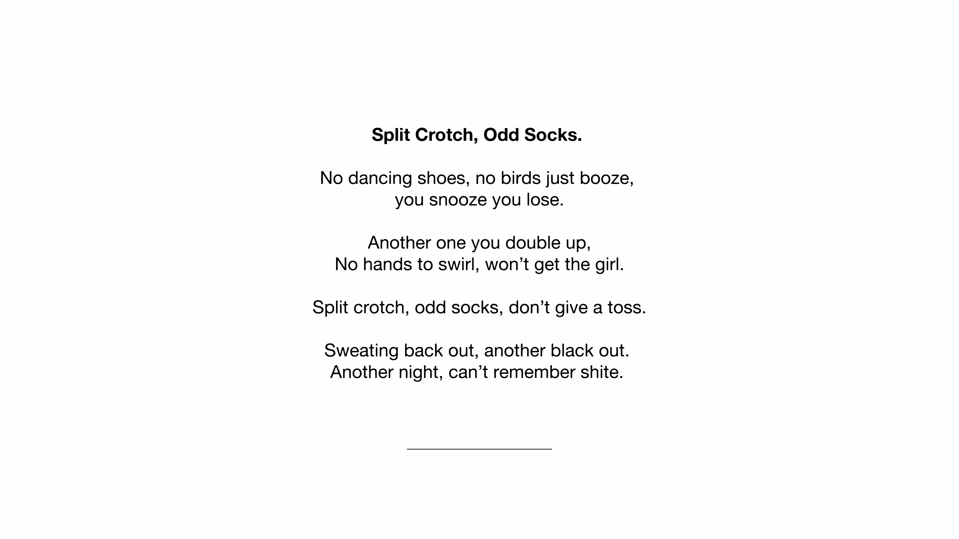 Split Crotch, Odd Socks