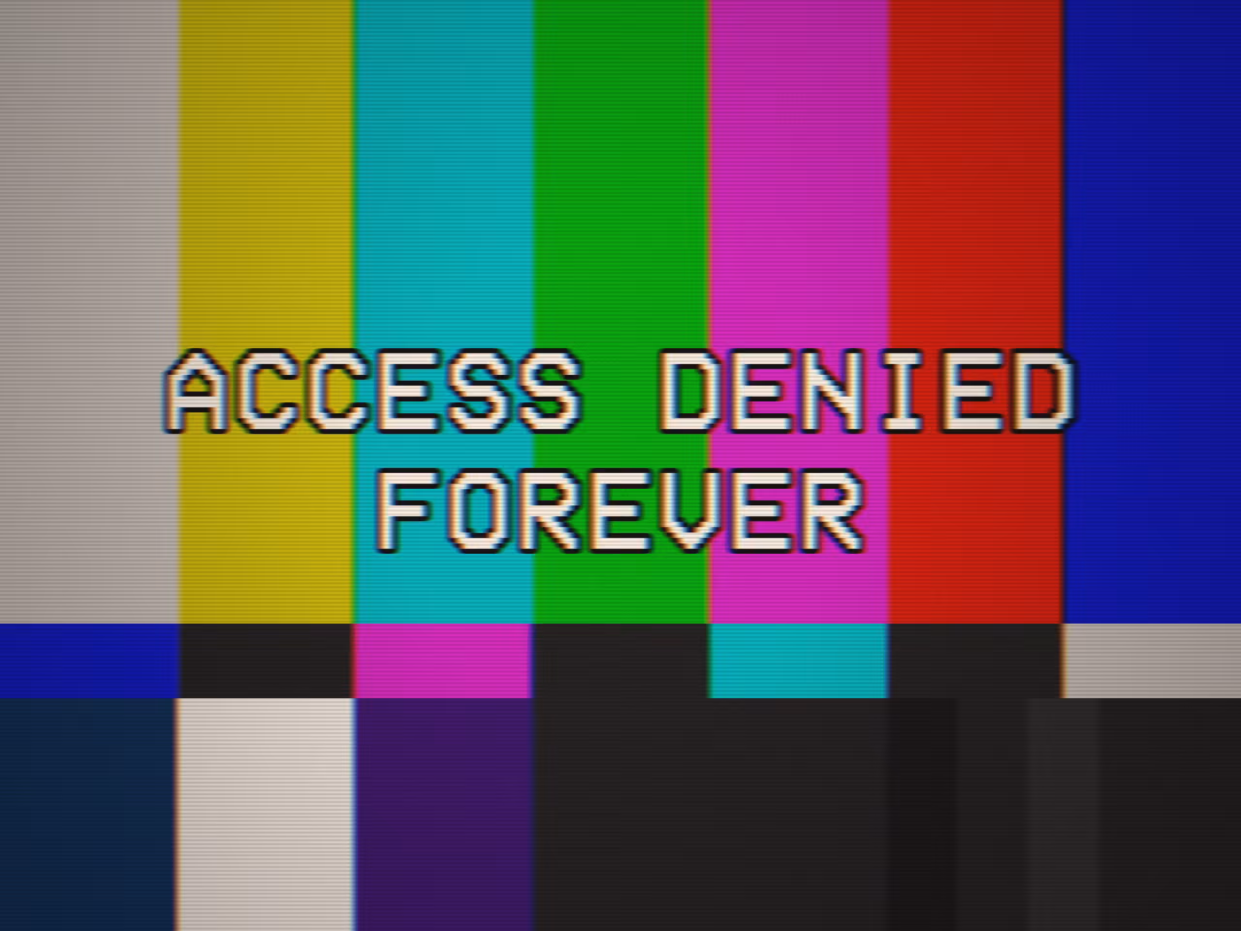 CALIBRATION: ACCESS DENIED FOREVER