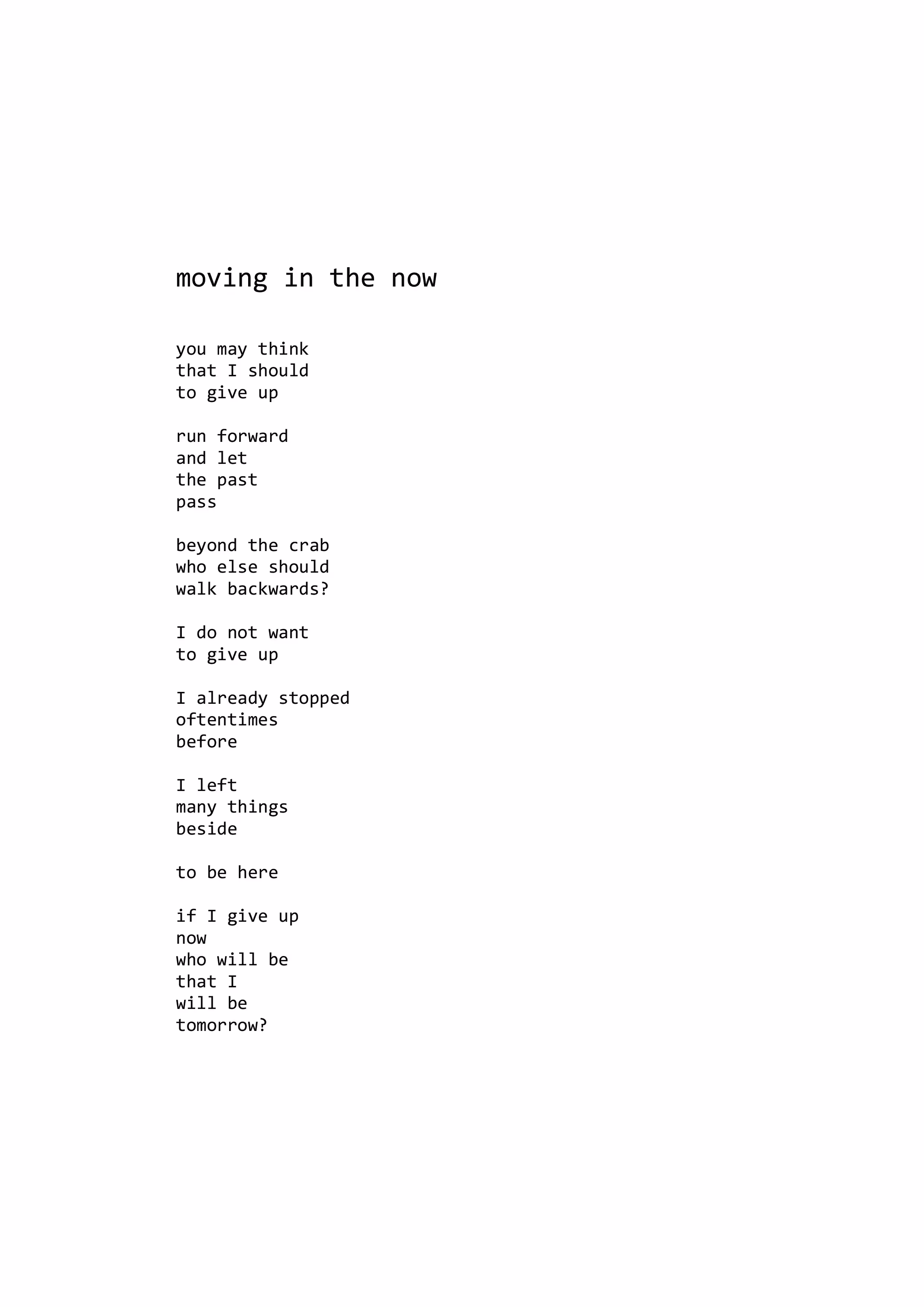 moving in the now