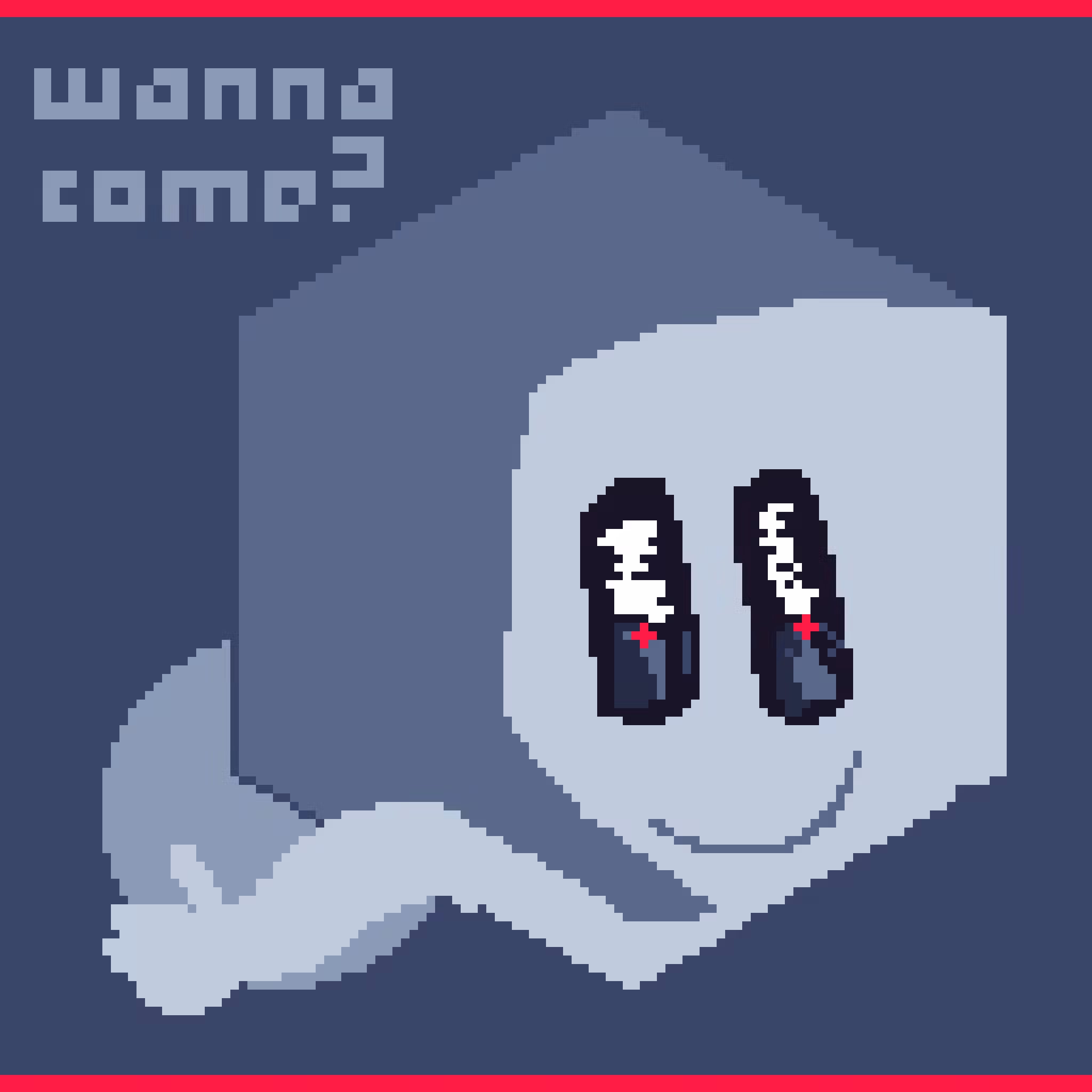 Wanna come?