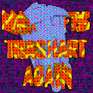 T.D.V.N.O.E.C.X.: MAKE NFTS TRASHART AGAIN