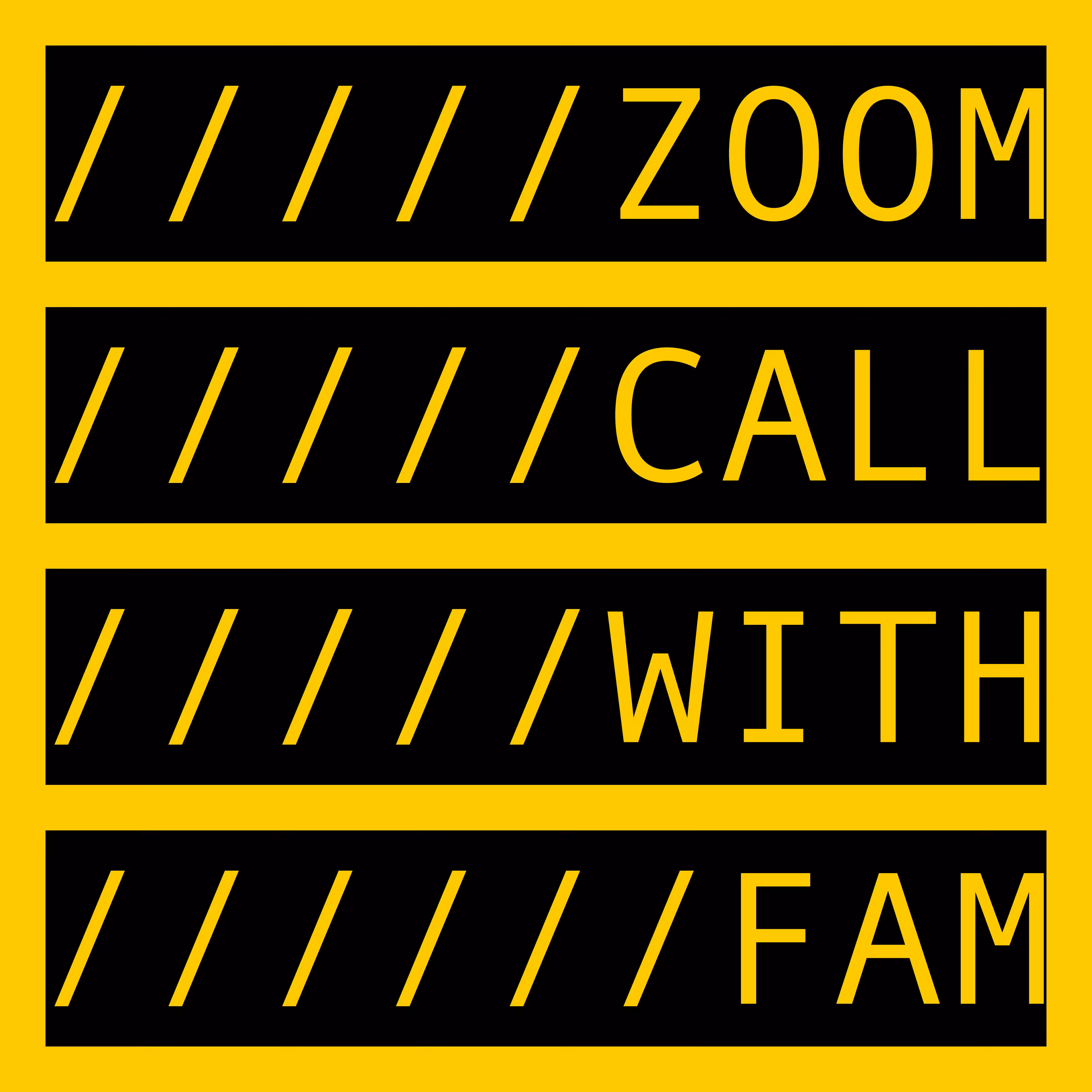 ZOOM CALL WITH FAM