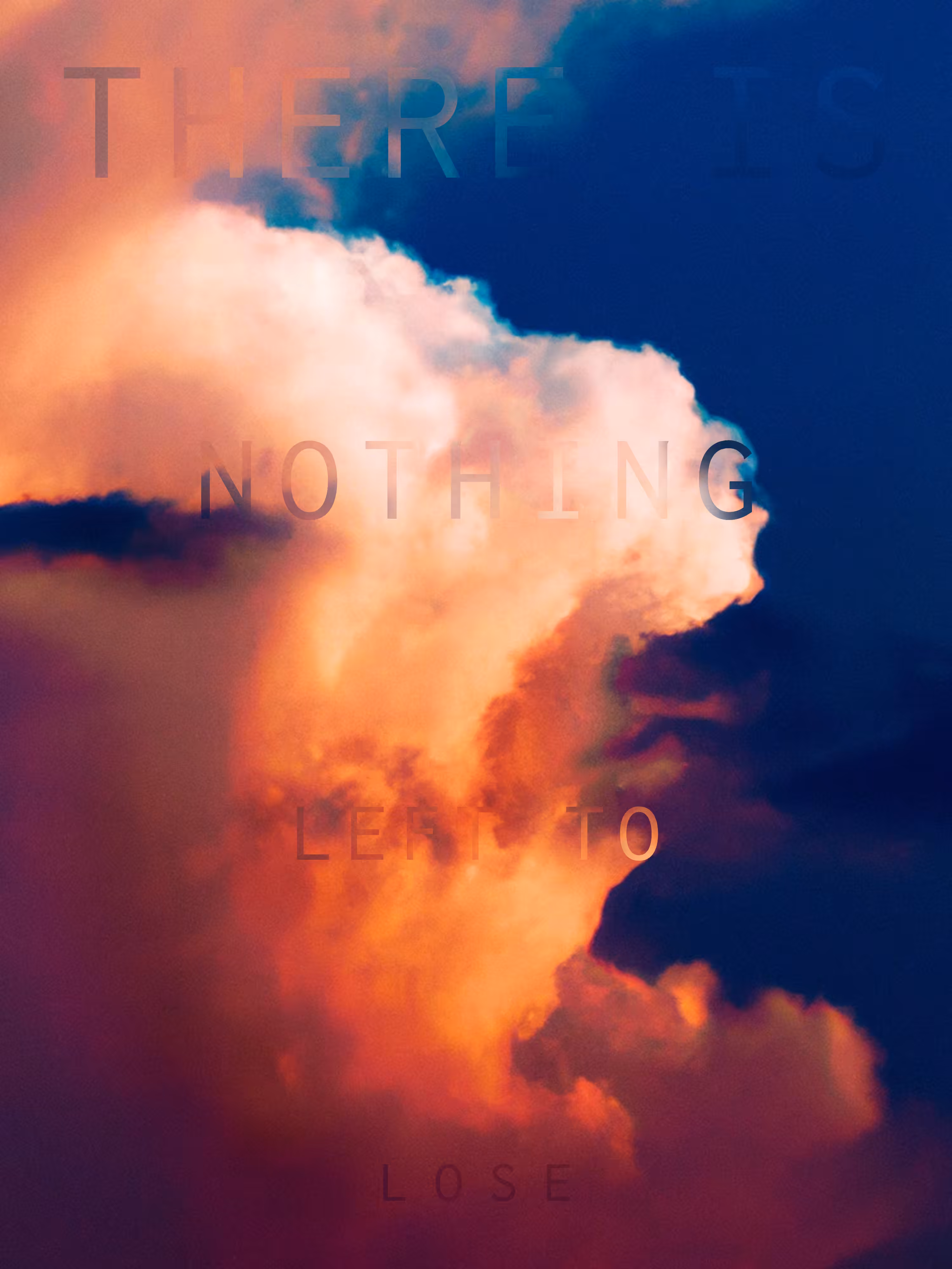 REVELATIONS: (THERE IS NOTHING LEFT TO LOSE)