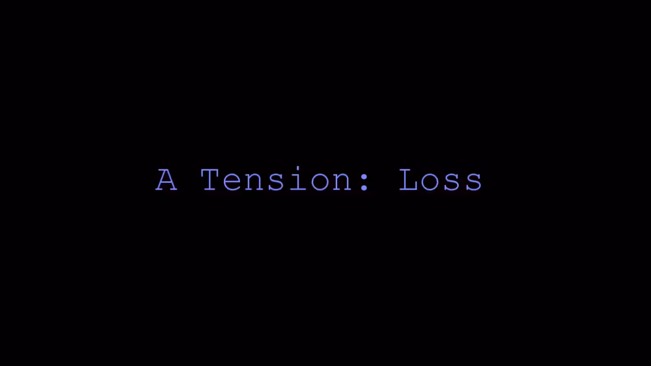 A Tension: Loss