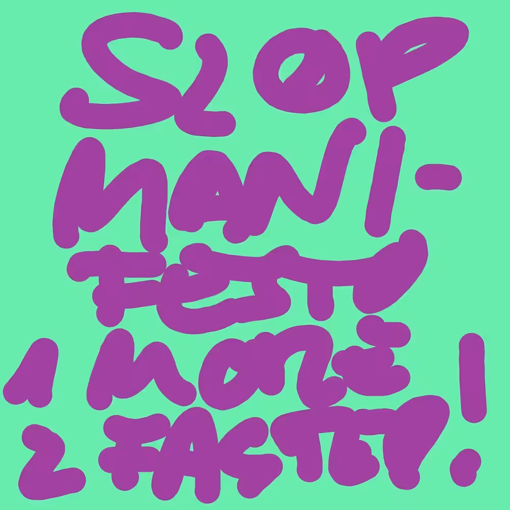 SLOP MANIFESTO
