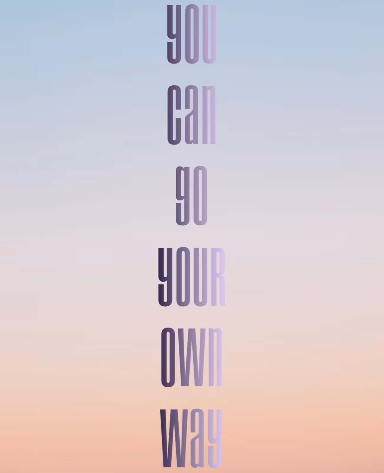 You Can Go Your Own Way