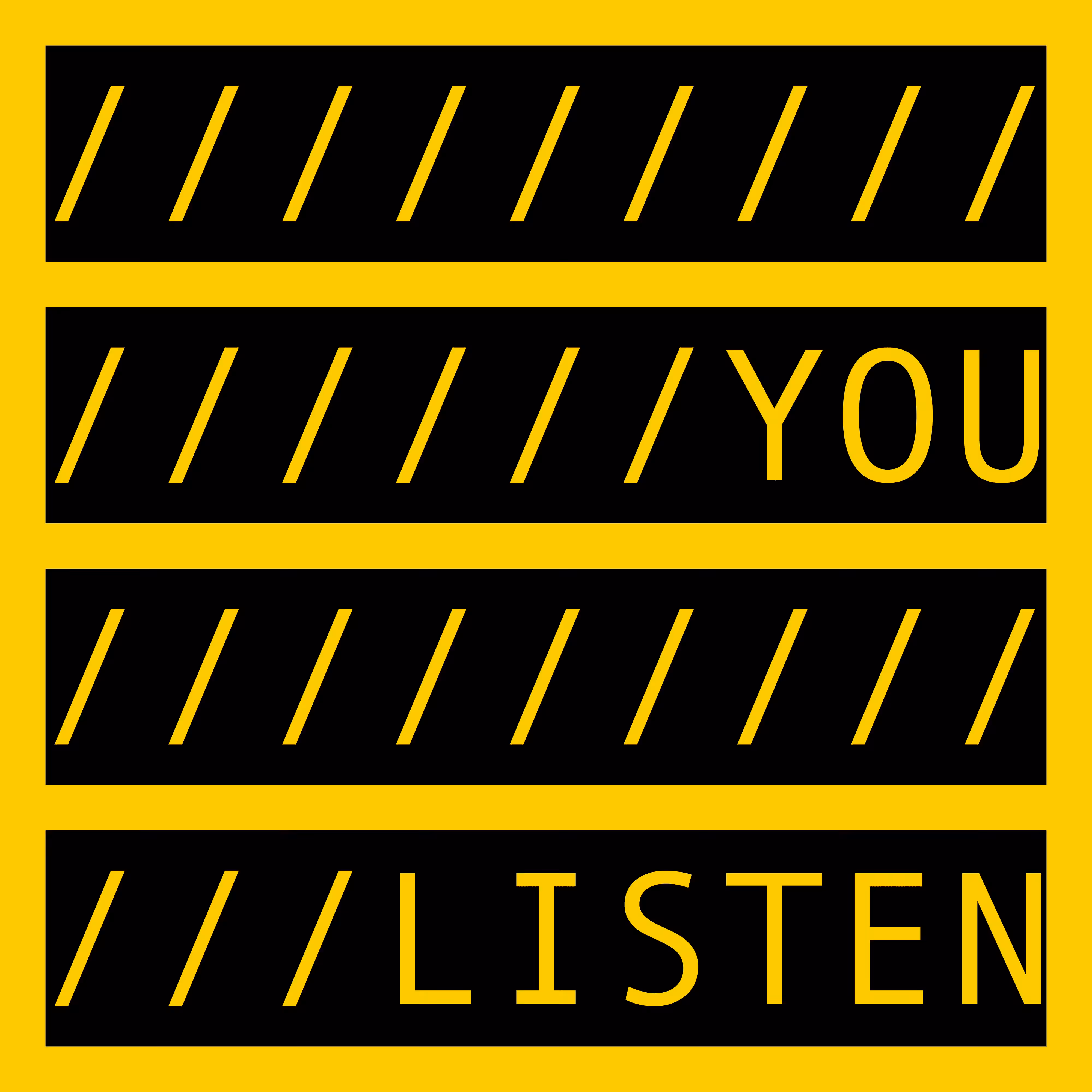 YOU LISTEN