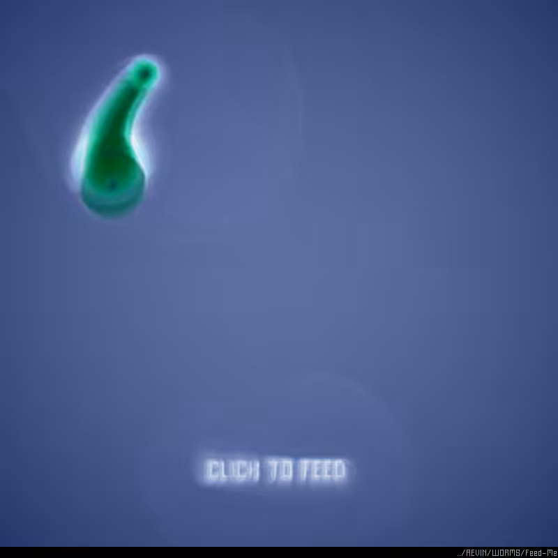 WORMS / Feed Me #24