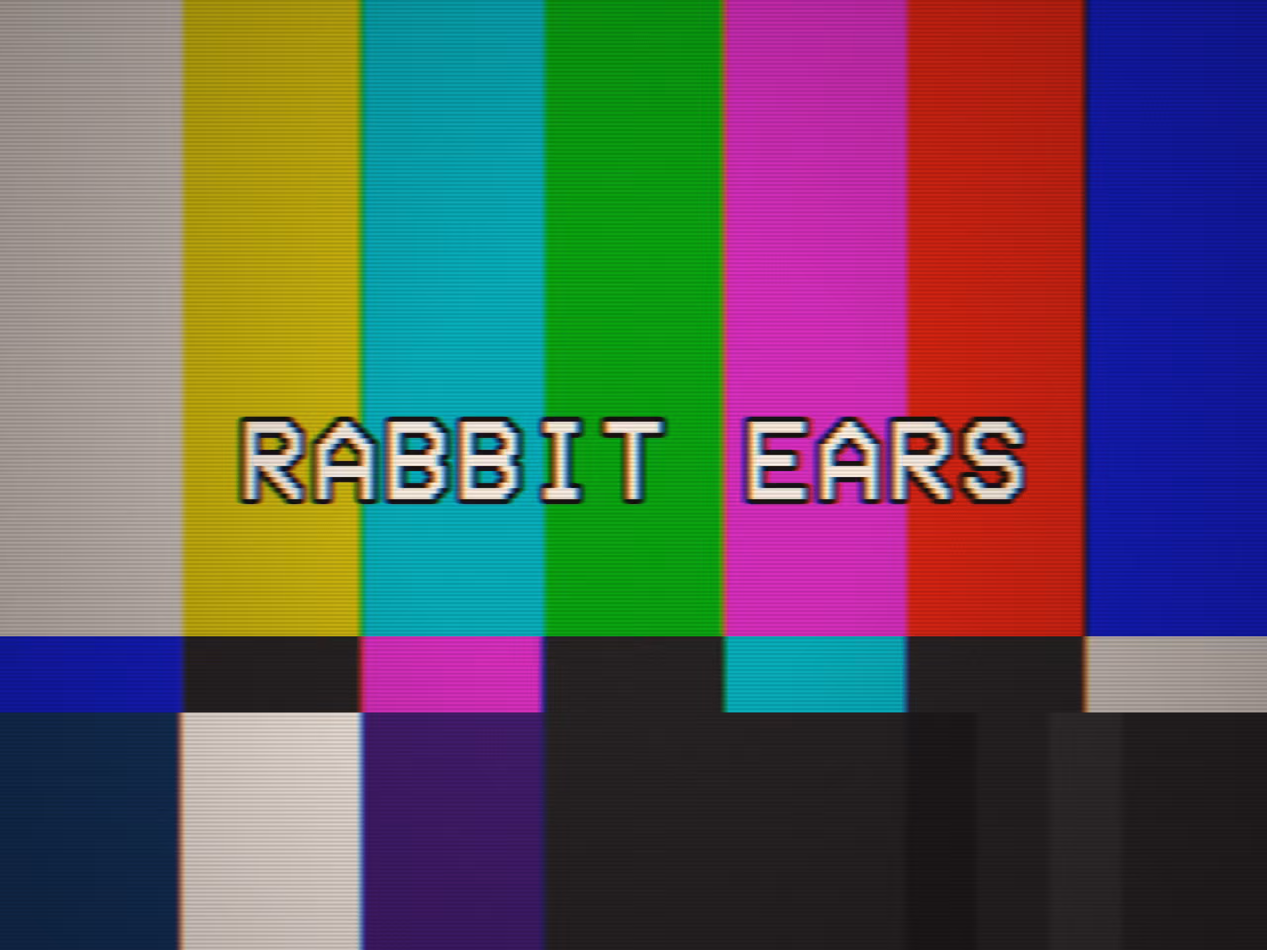 CALIBRATION: RABBIT EARS