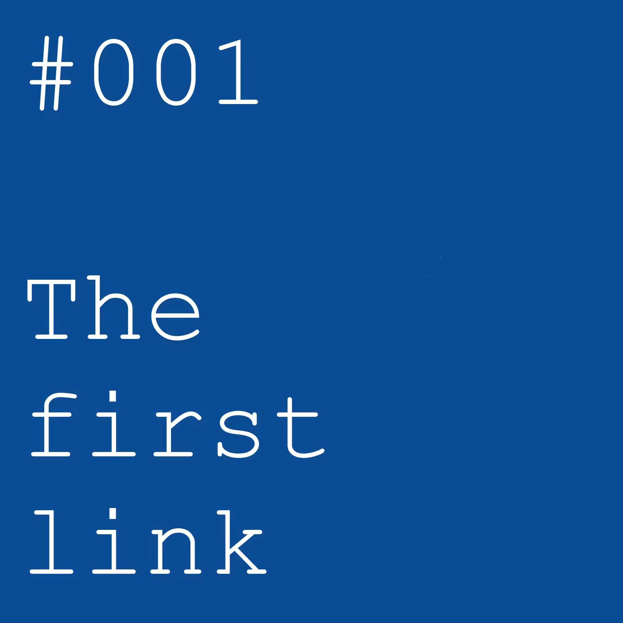 #001 - The first link