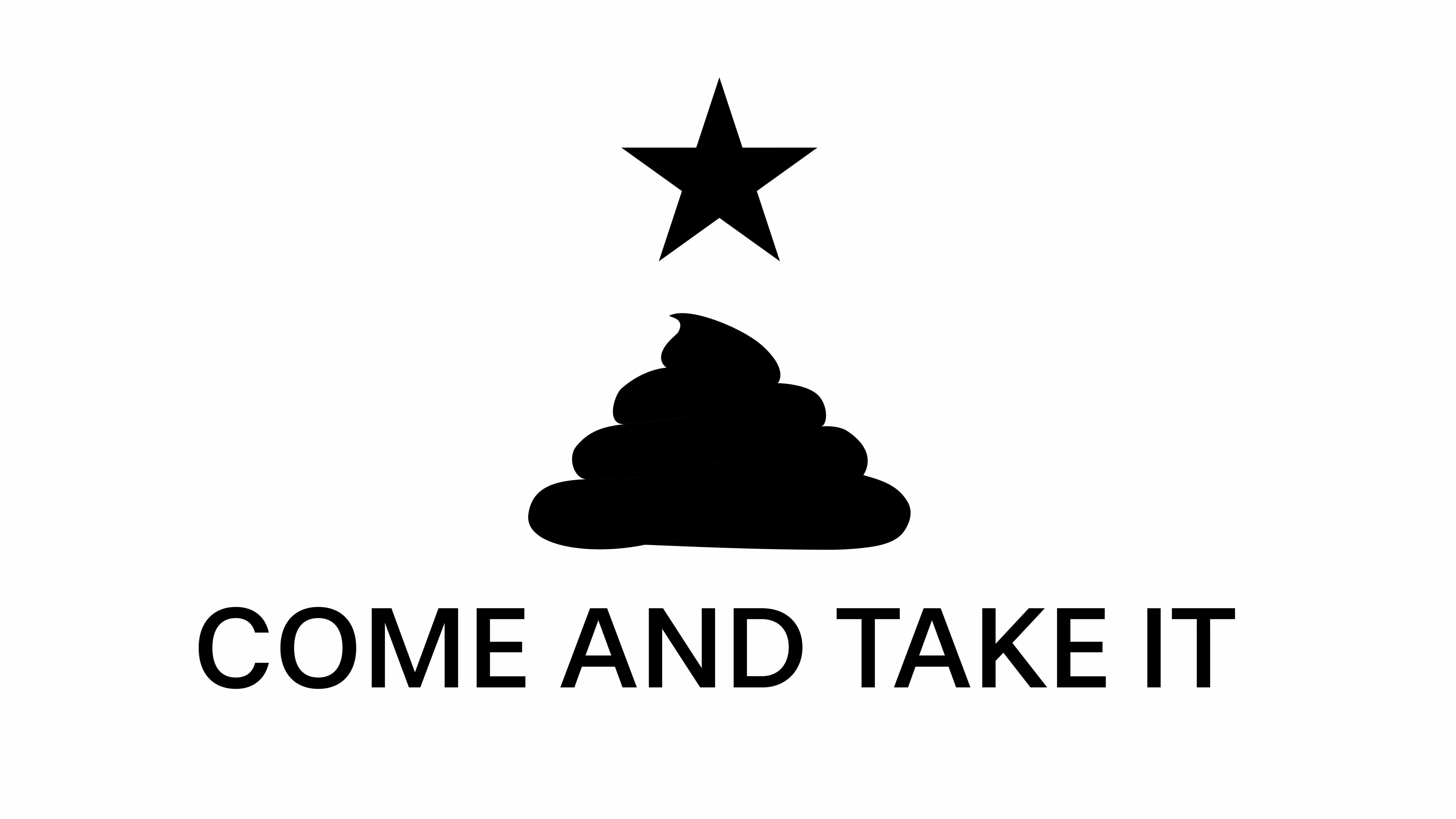 Come And Take It