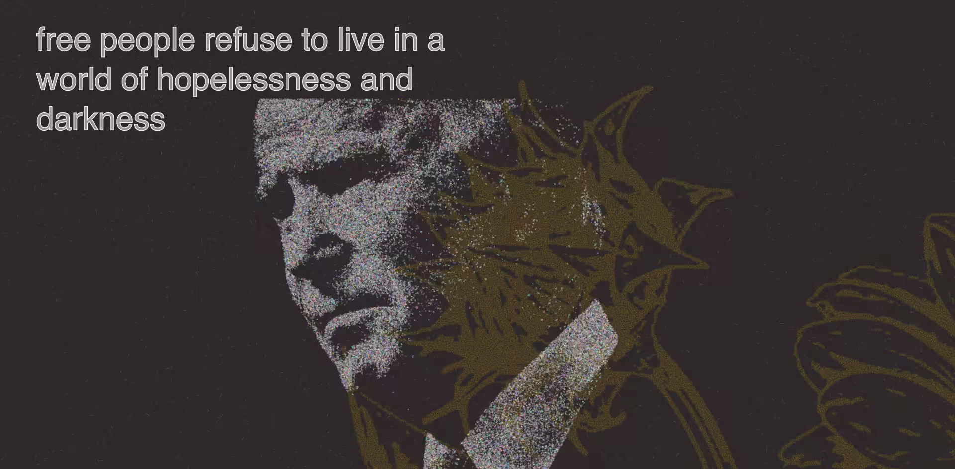 A Great Hour: Free people refuse to live in a world of hopelessness and darkness