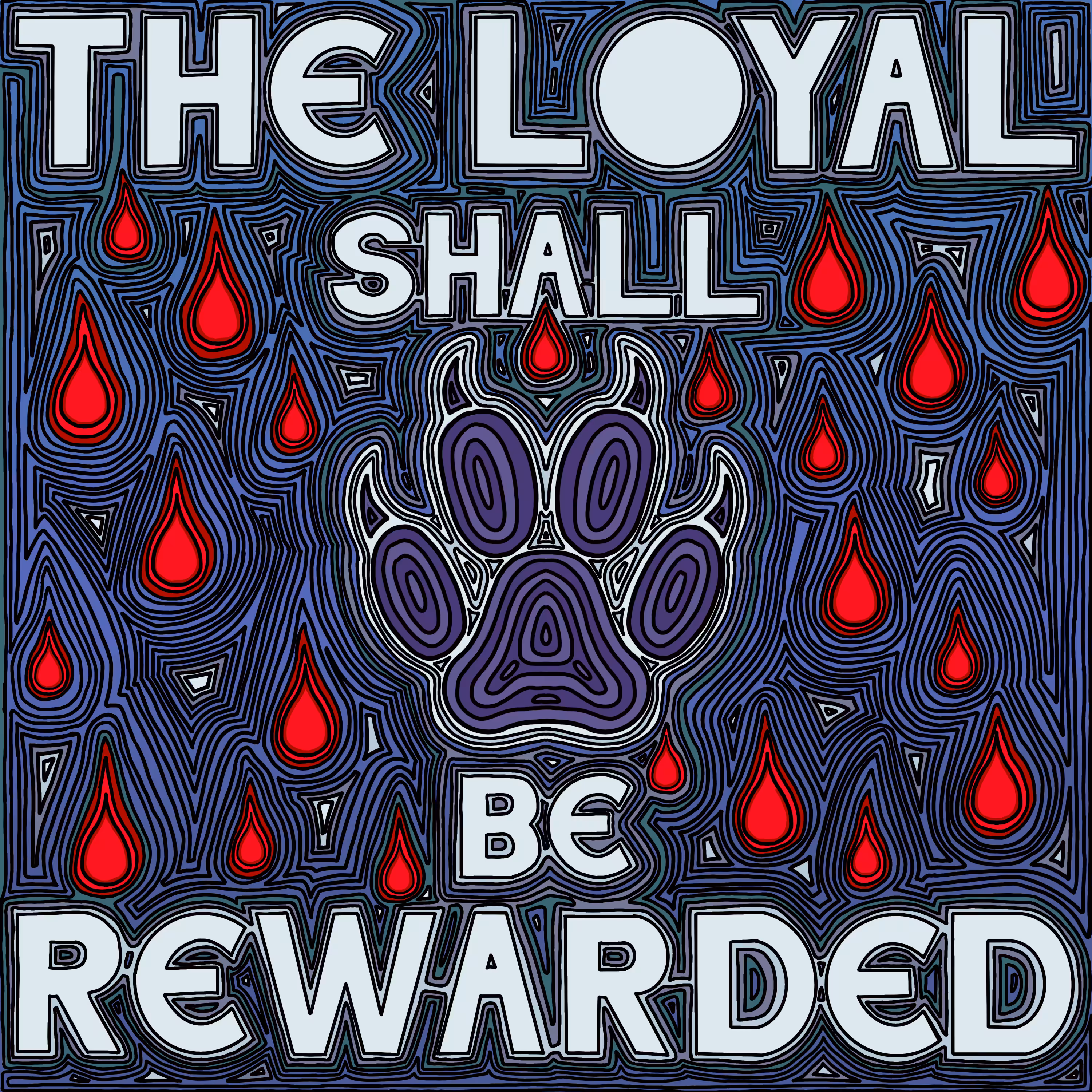 The Loyal Shall Be Rewarded