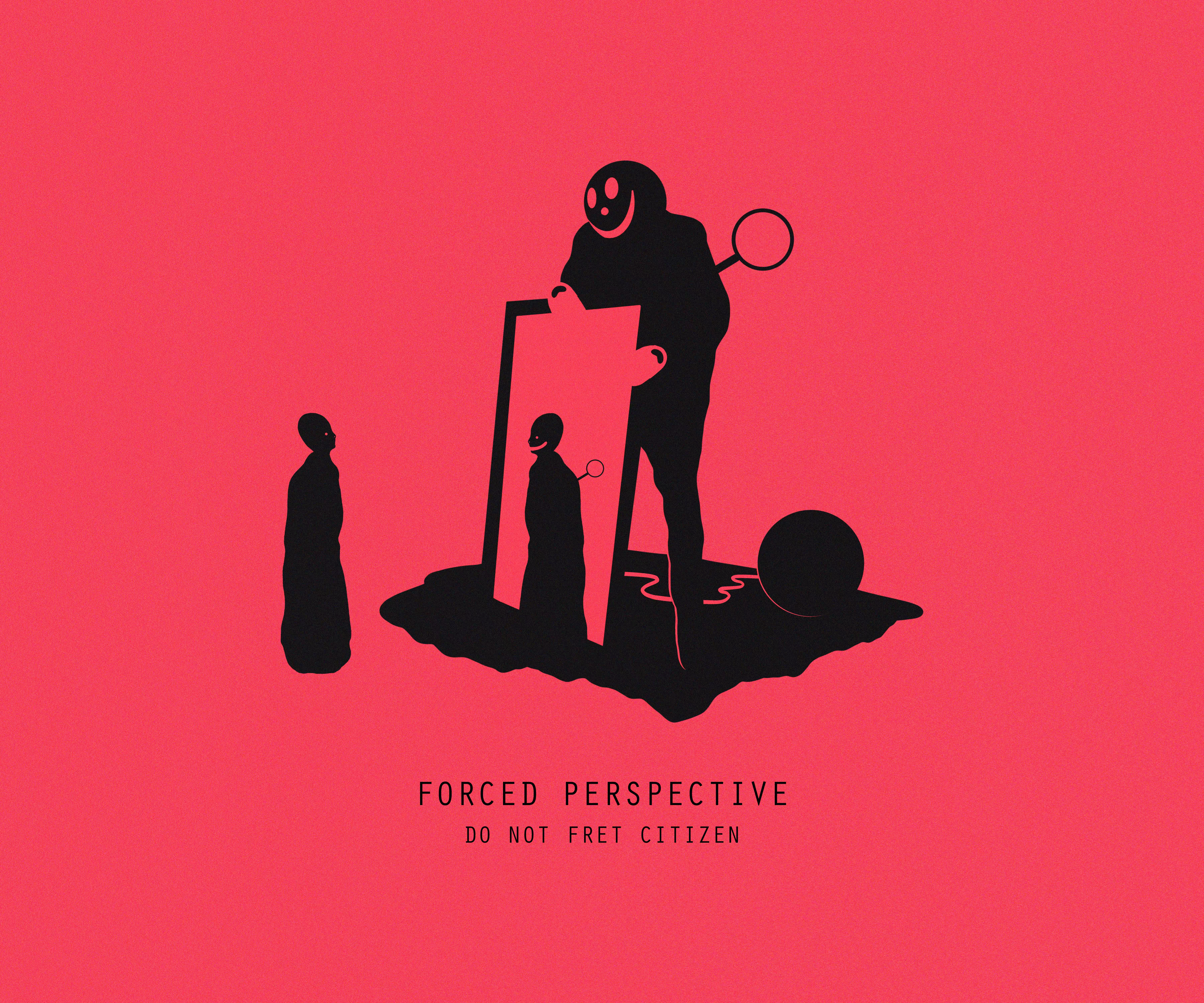 FORCED PERSPECTIVE