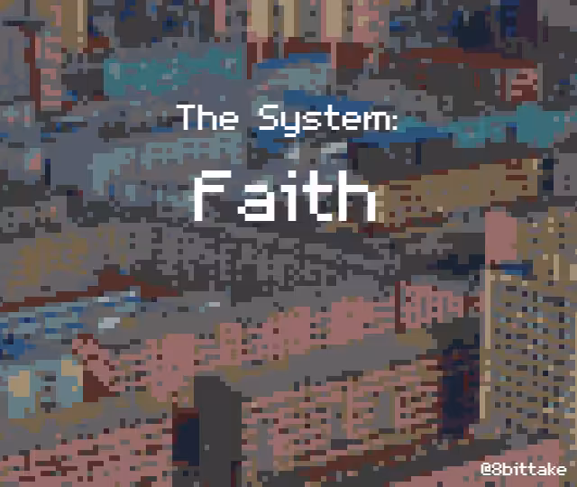 The System: Faith
