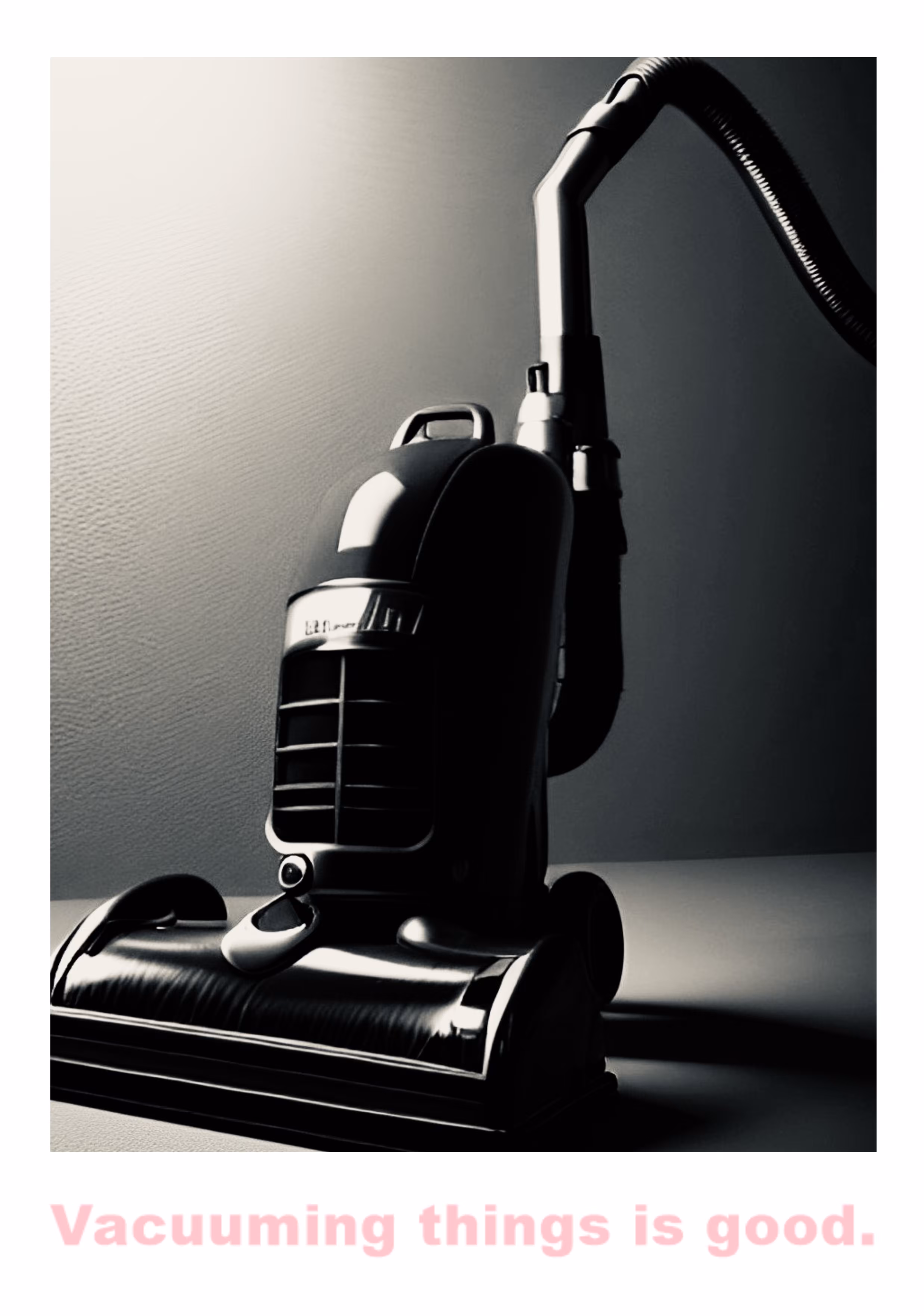 vacuuming things is good