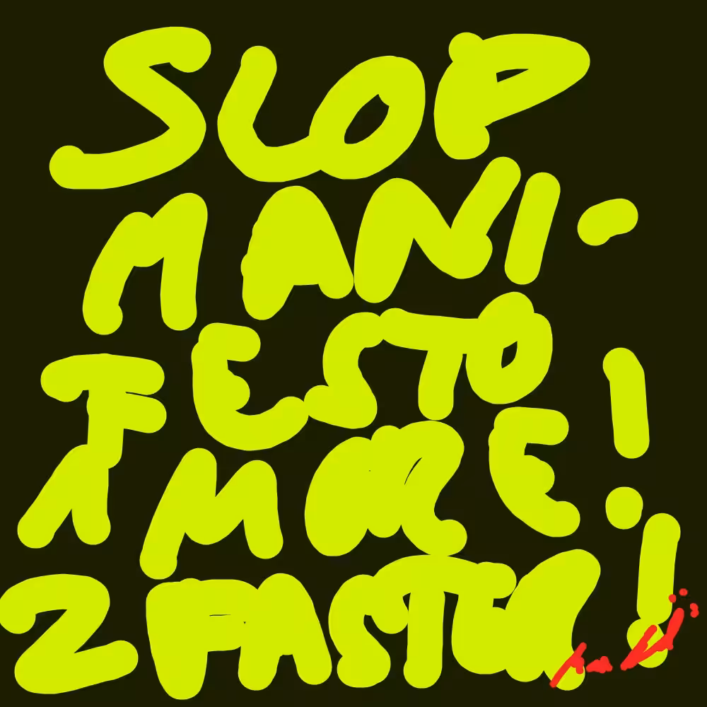 SLOP MANIFESTO
