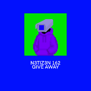 N3TIZ3N 162 GIVE AWAY.