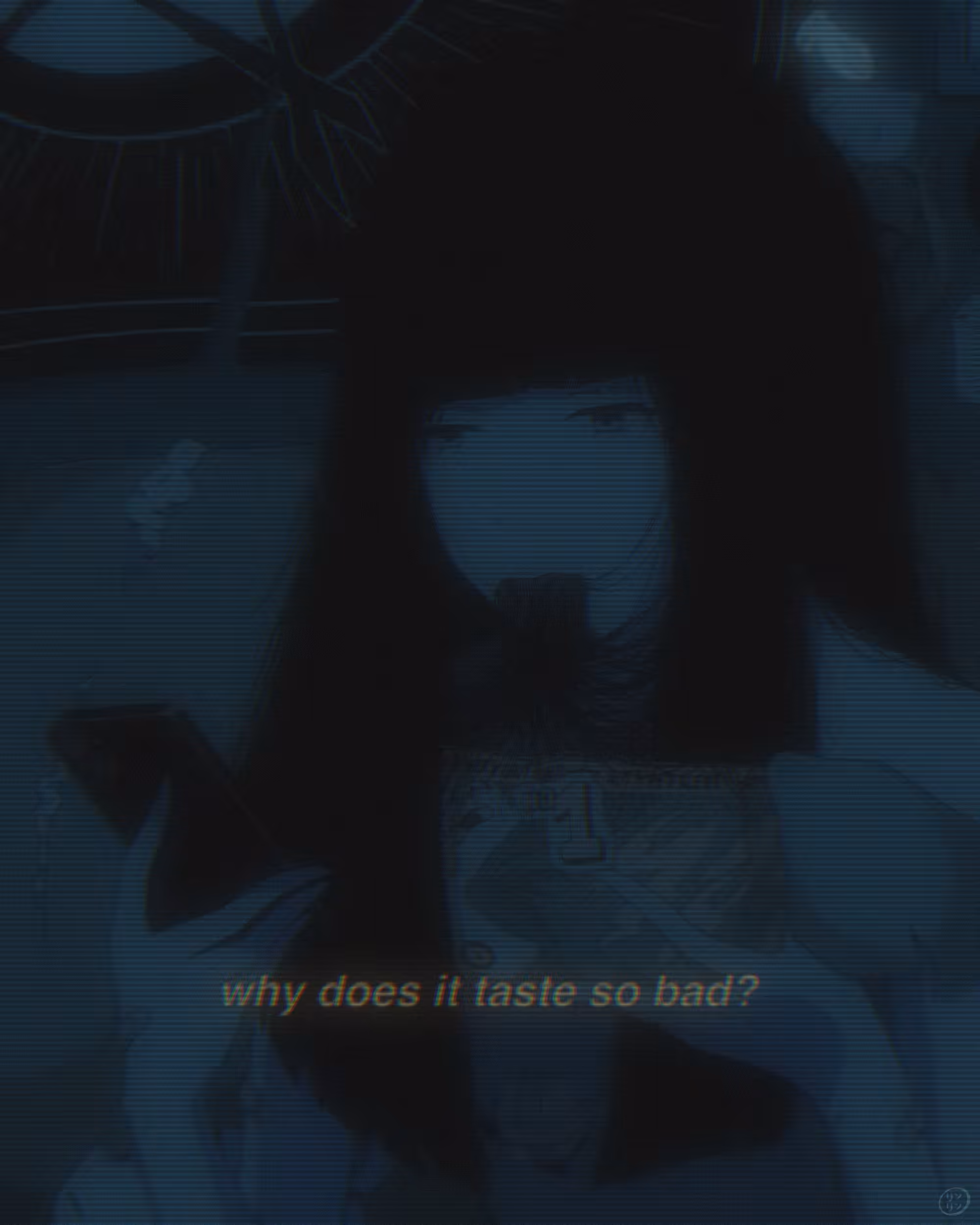 『 𝙬𝙝𝙮 𝙙𝙤𝙚𝙨 𝙞𝙩 𝙩𝙖𝙨𝙩𝙚 𝙨𝙤 𝙗𝙖𝙙? 』
