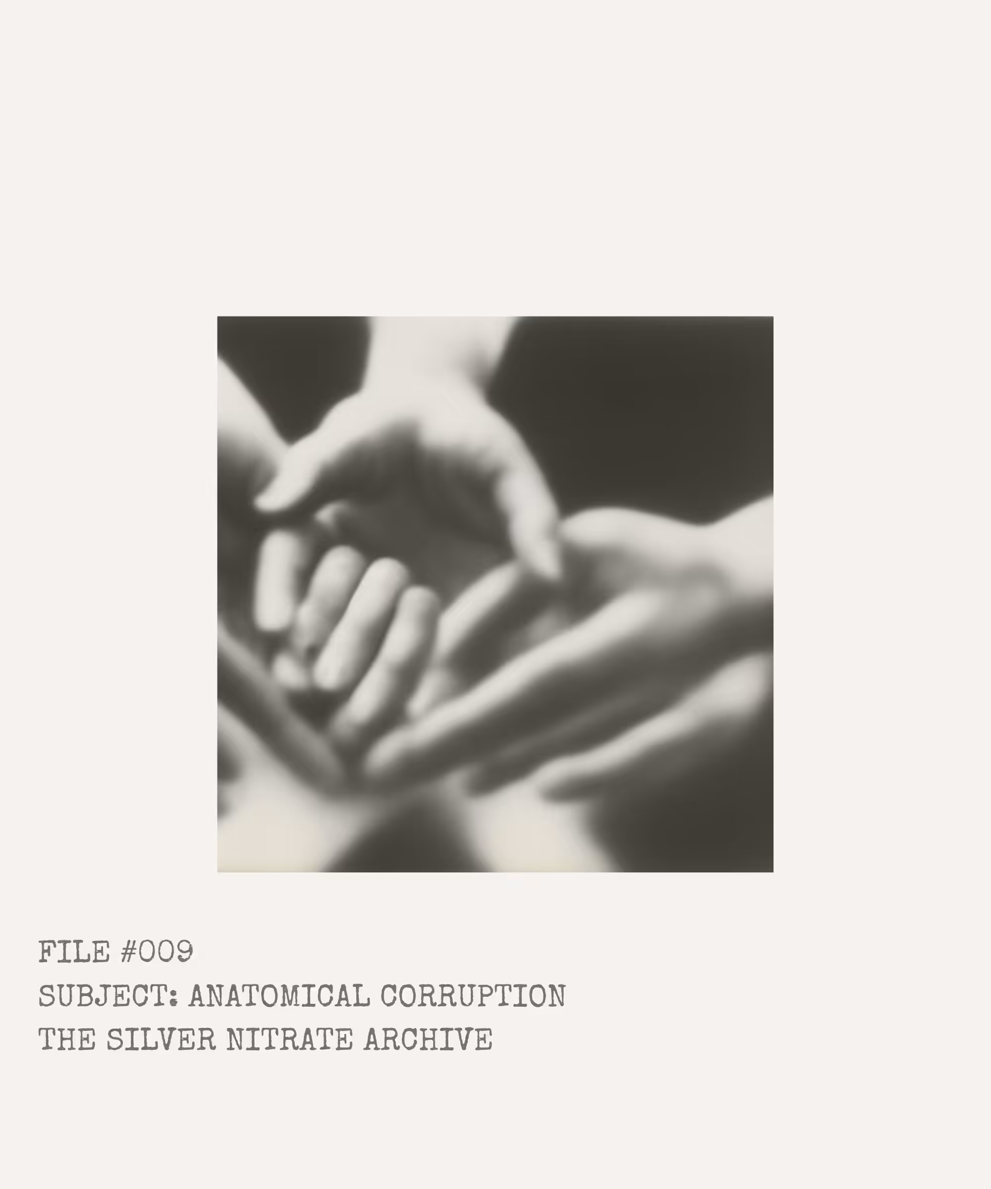"The Silver Nitrate Archive": "File #009: Anatomical Corruption"