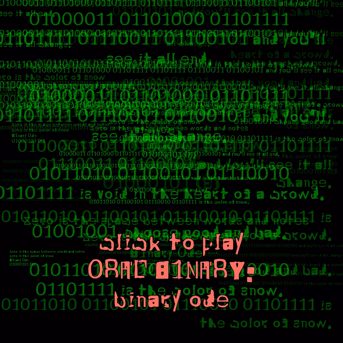 0RAL B1NARY: “BINARY ODE” #224