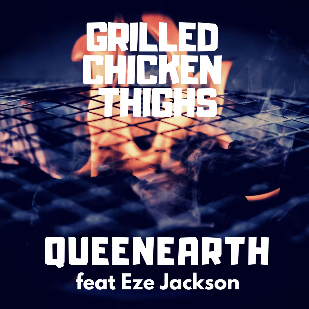 Grilled Chicken Thighs (feat. Eze Jackson)