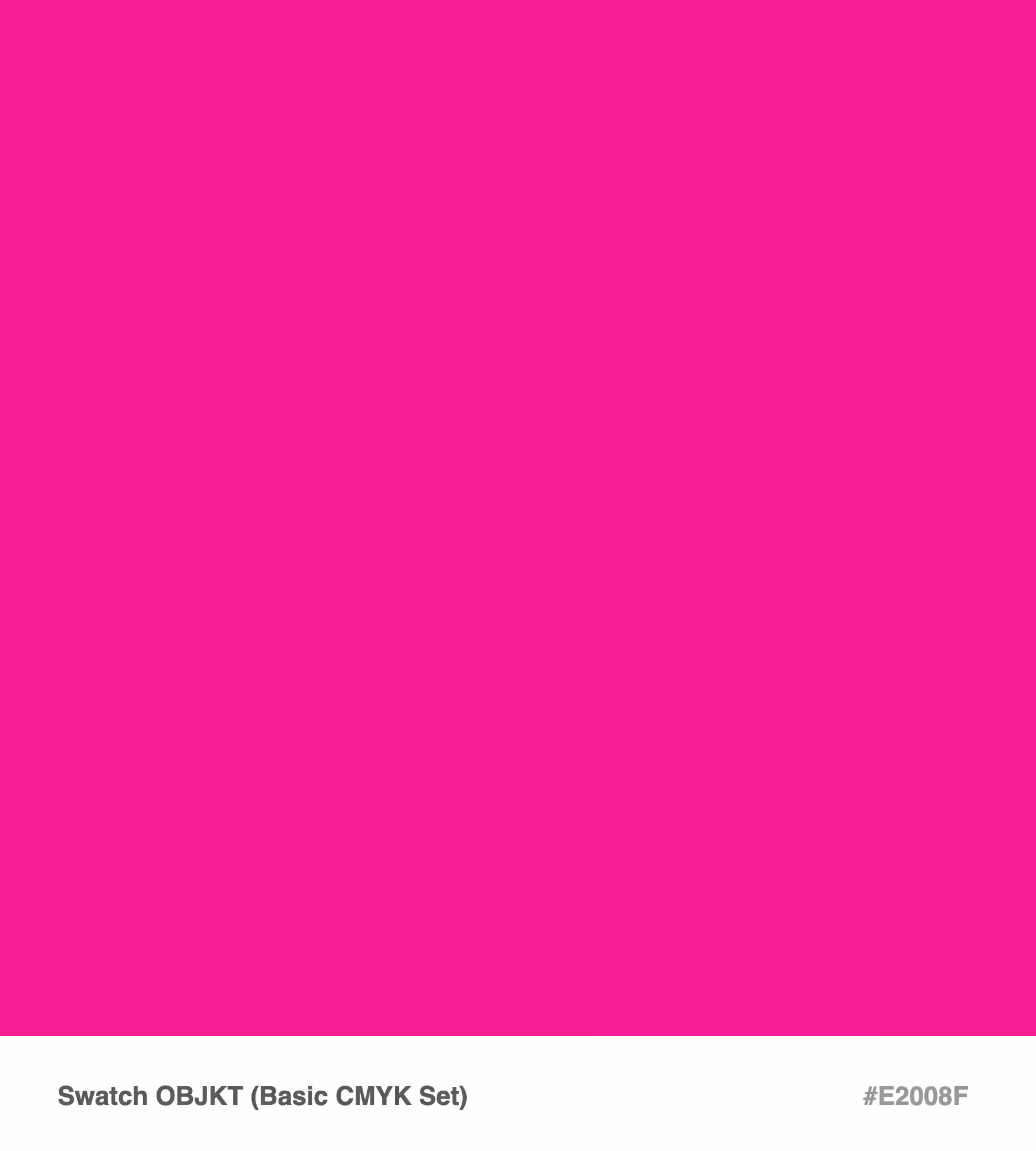 Swatch OBJKT (Basic CMYK Set) #E2008F