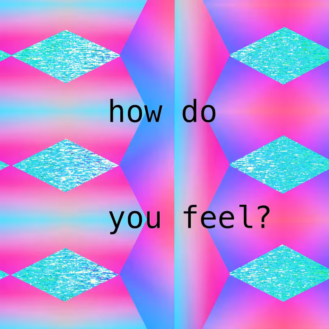 how do you feel?