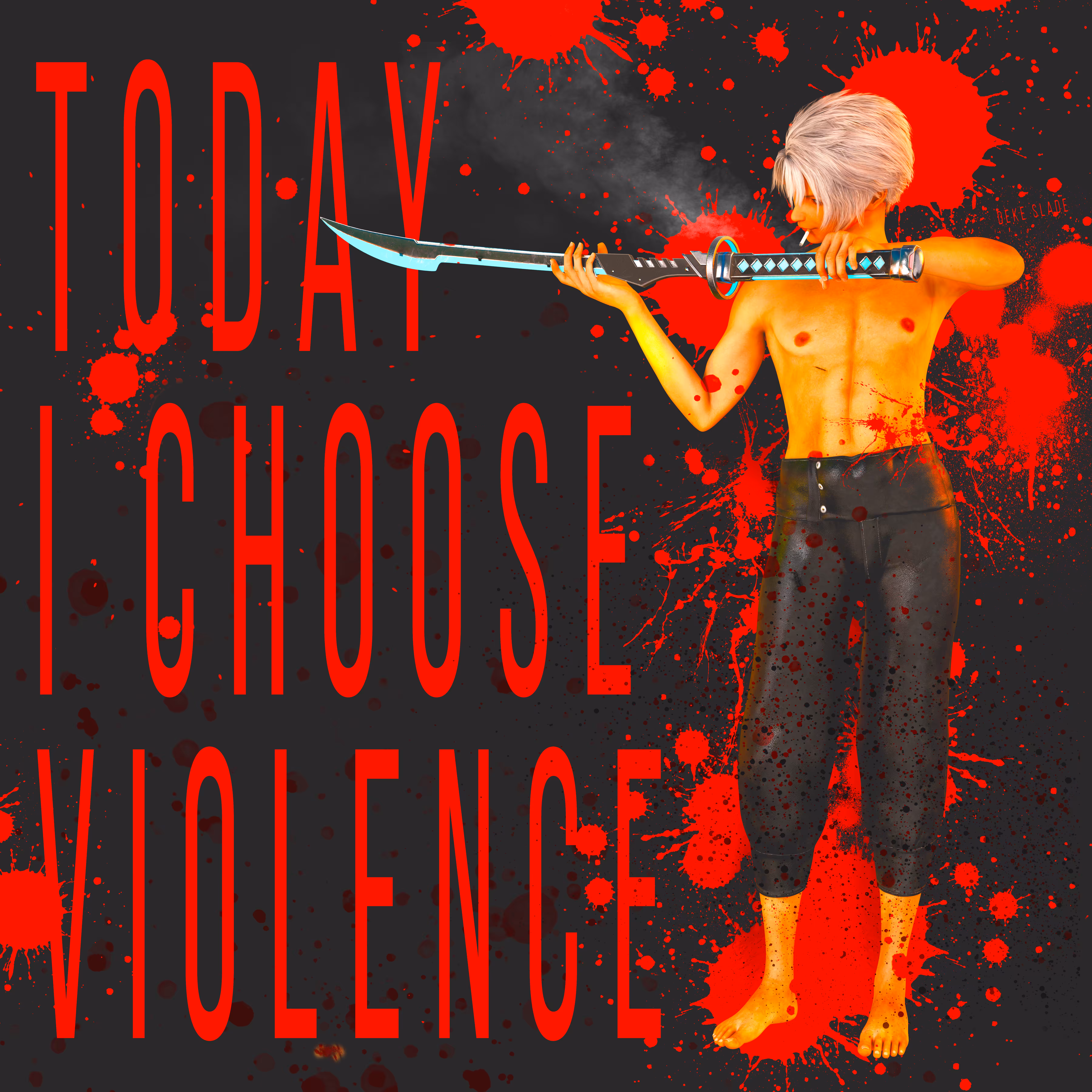 Today I Choose Violence 2