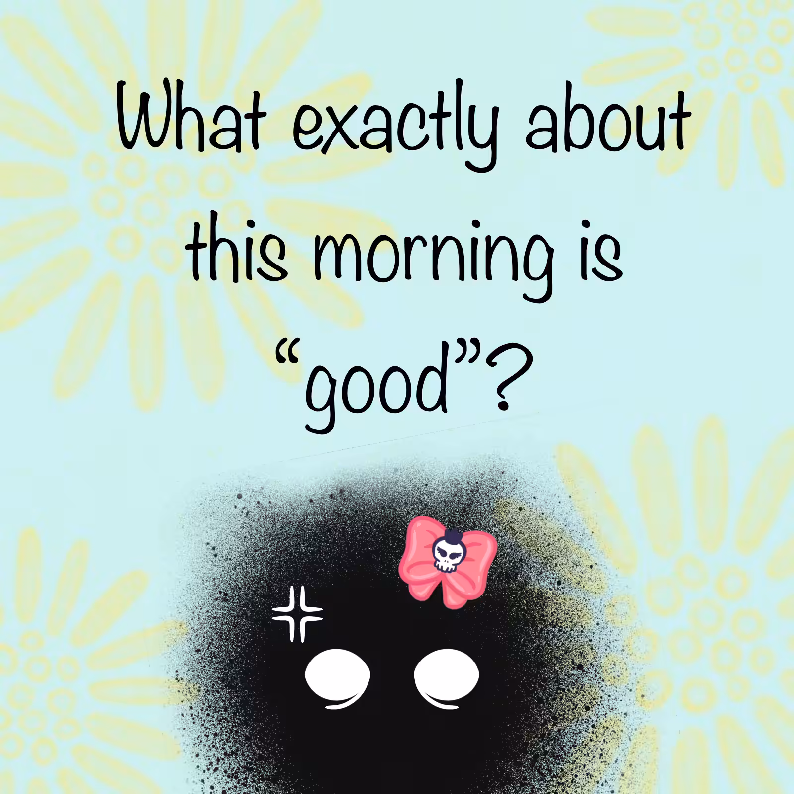 good morning