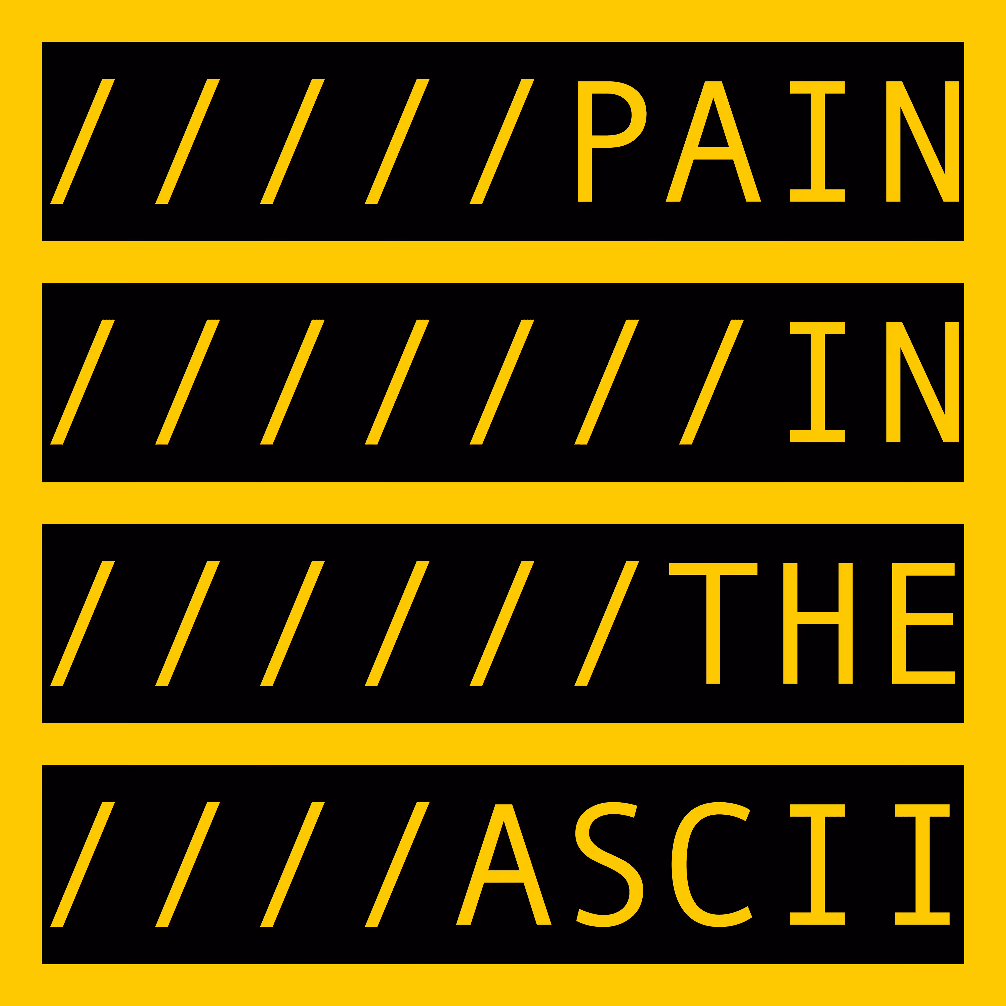 COMMENT OUT: PAIN IN THE ASCII