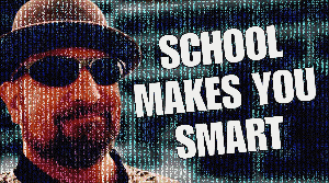 School Makes You Smart?